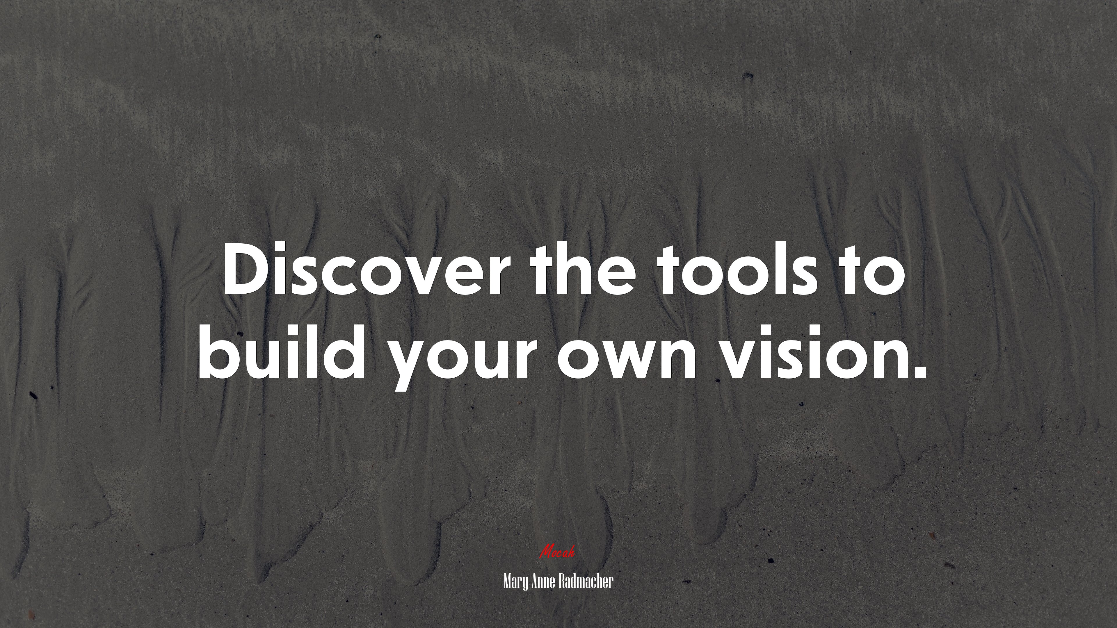 Discover the tools to build your own vision. | Mary Anne Radmacher quote HD Wallpaper