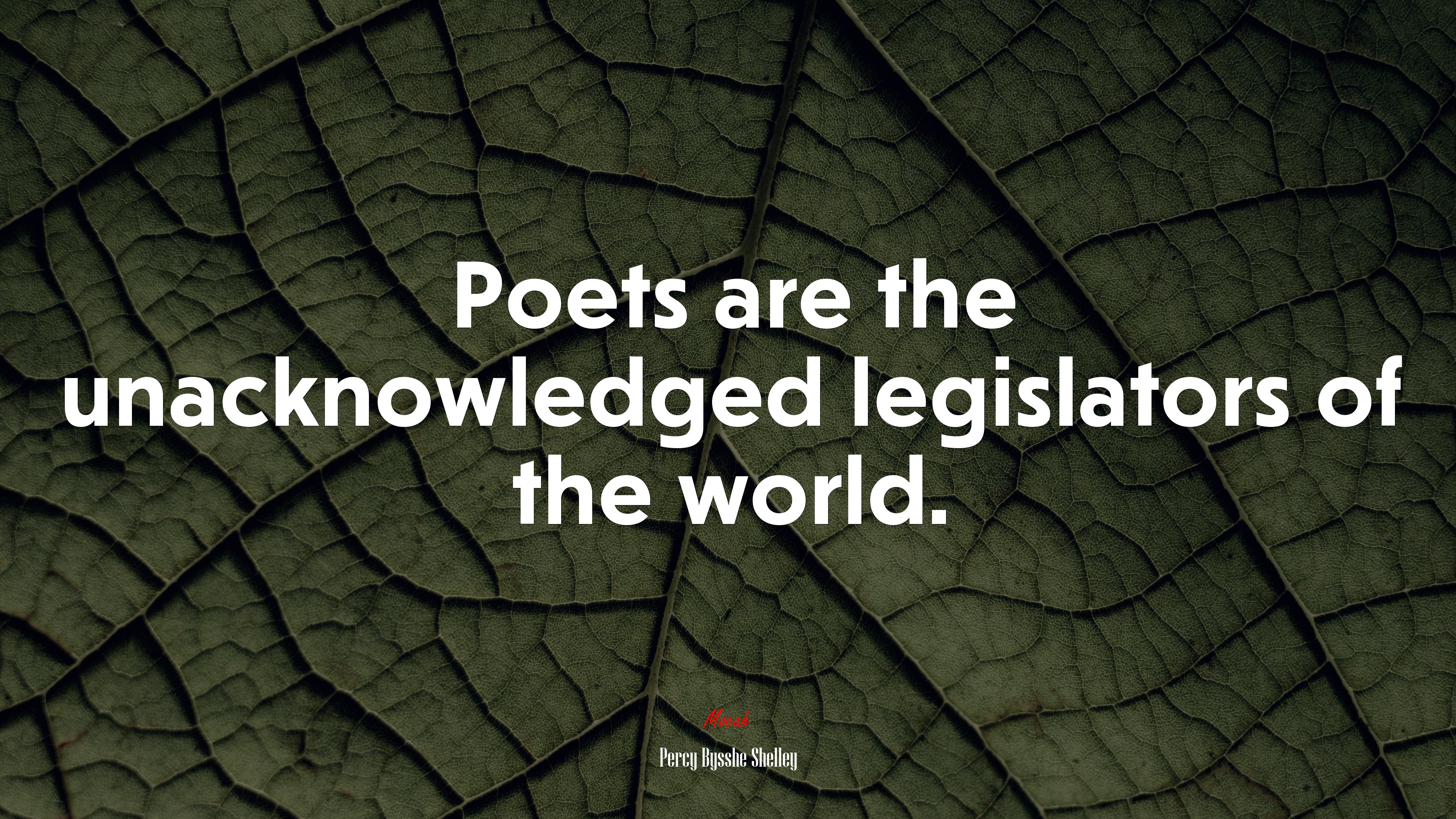 Poets are the unacknowledged legislators of the world. | Percy Bysshe Shelley quote HD Wallpaper