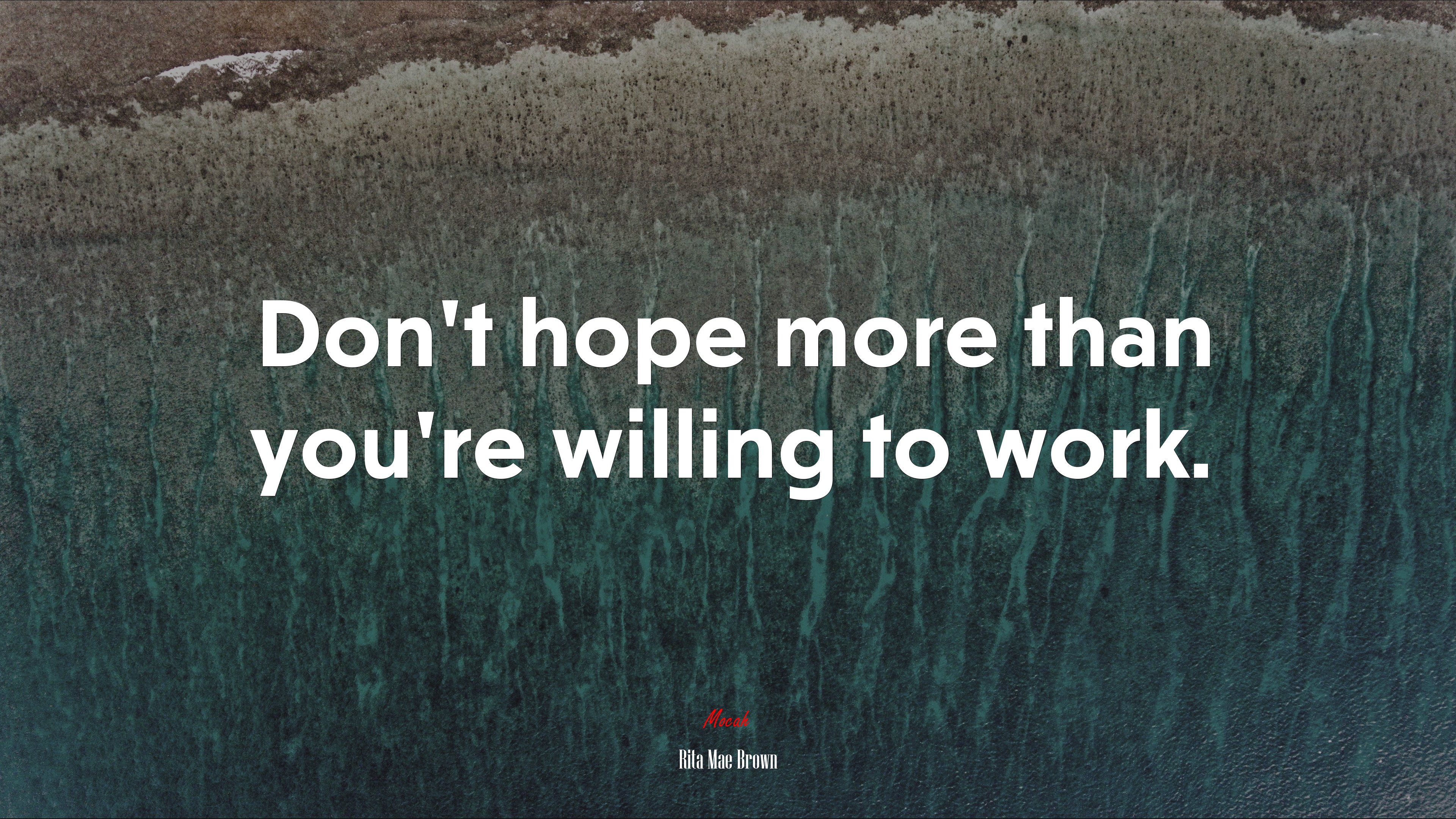 Don’t hope more than you’re willing to work. | Rita Mae Brown quote HD Wallpaper