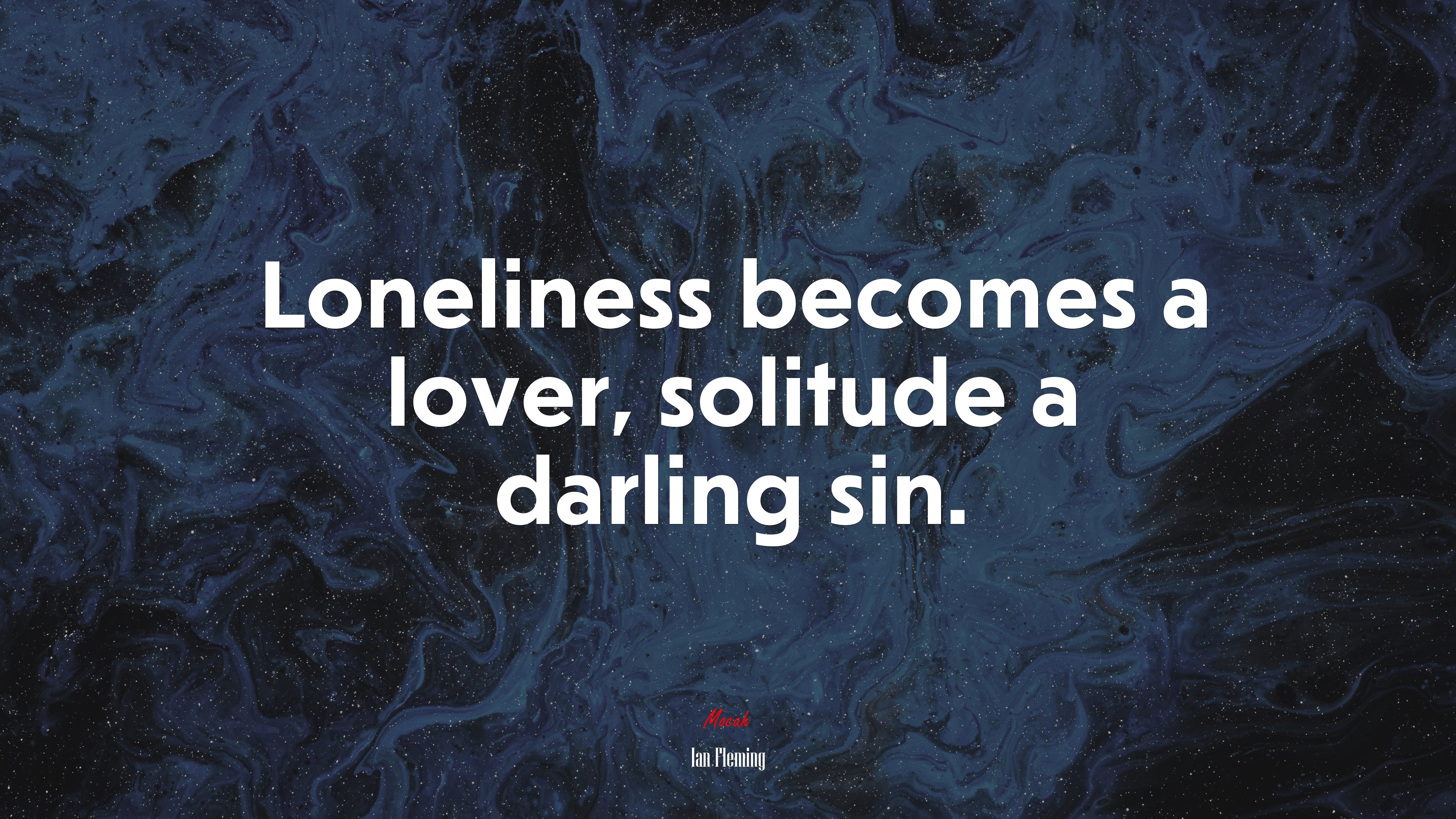 Loneliness becomes a lover, solitude a darling sin. | Ian Fleming quote HD Wallpaper
