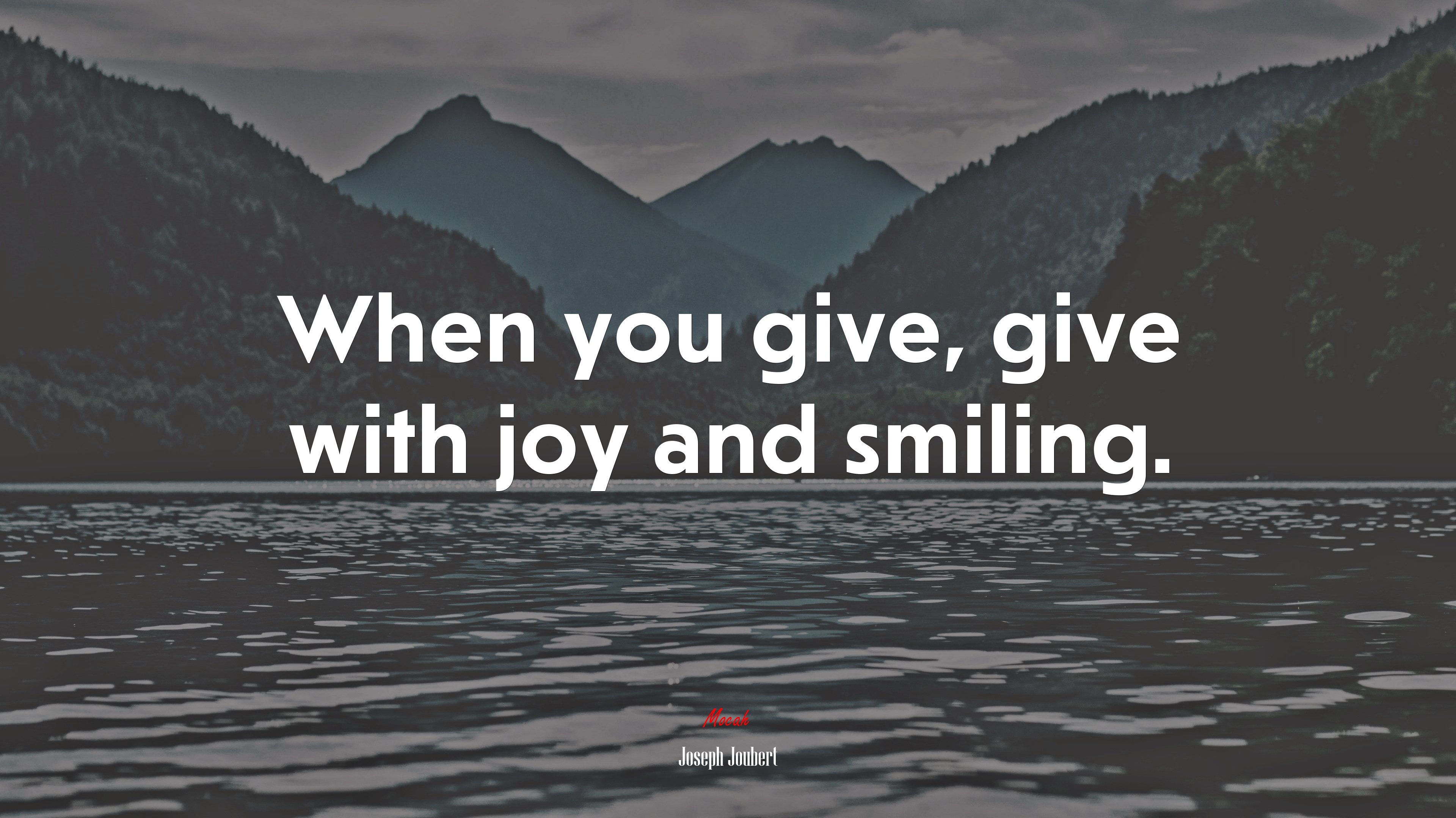 When you give, give with joy and smiling. | Joseph Joubert quote HD Wallpaper
