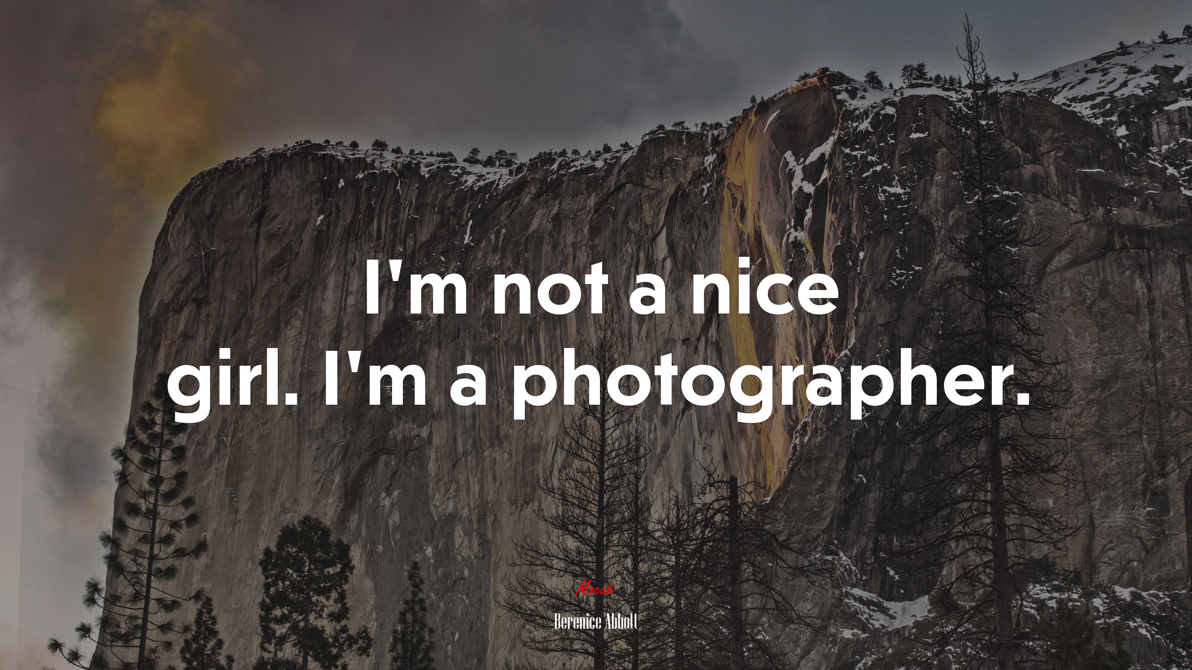 I’m not a nice girl. I’m a photographer. | Berenice Abbott quote HD Wallpaper