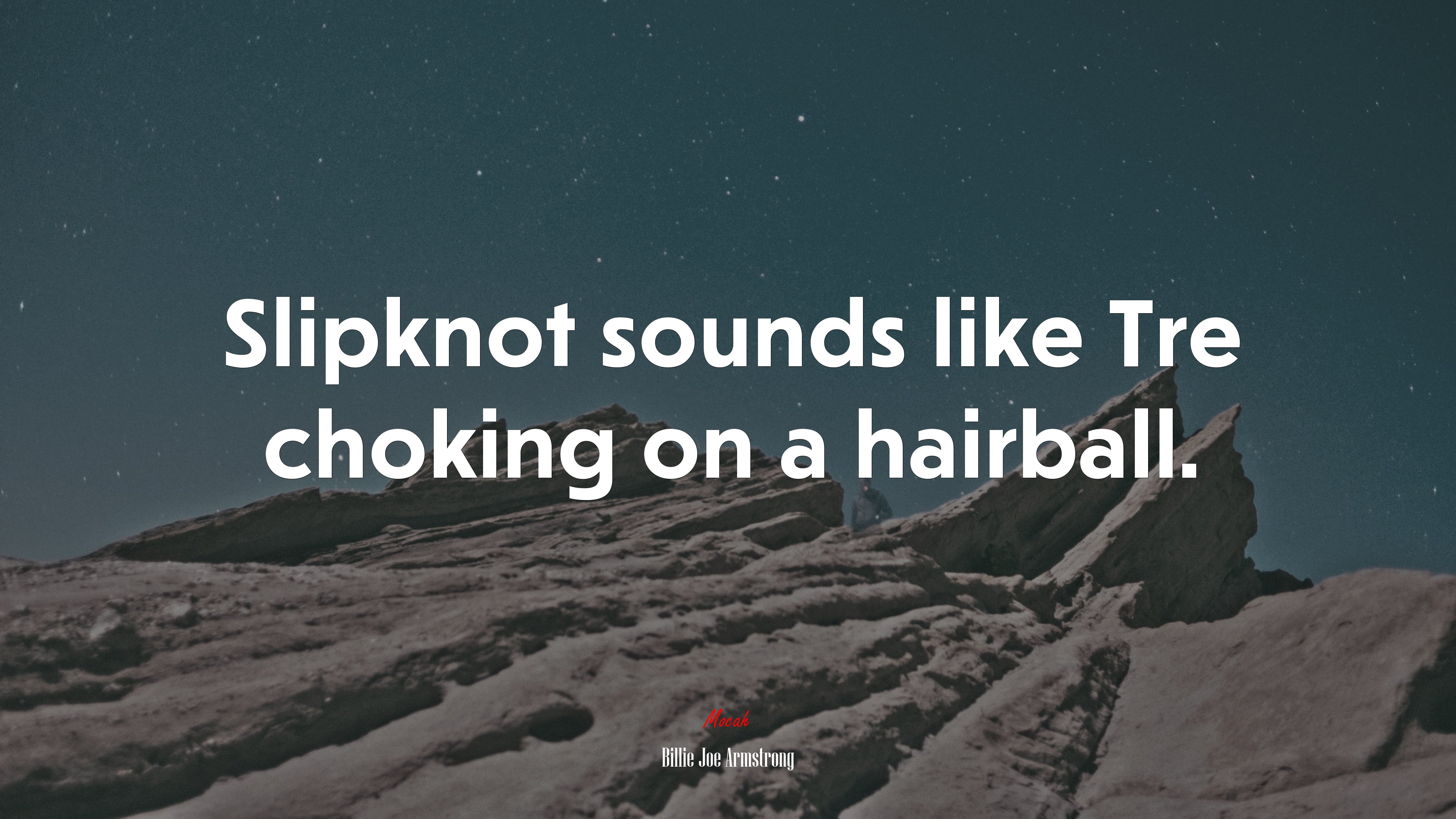 Slipknot sounds like Tre choking on a hairball. | Billie Joe Armstrong quote HD Wallpaper