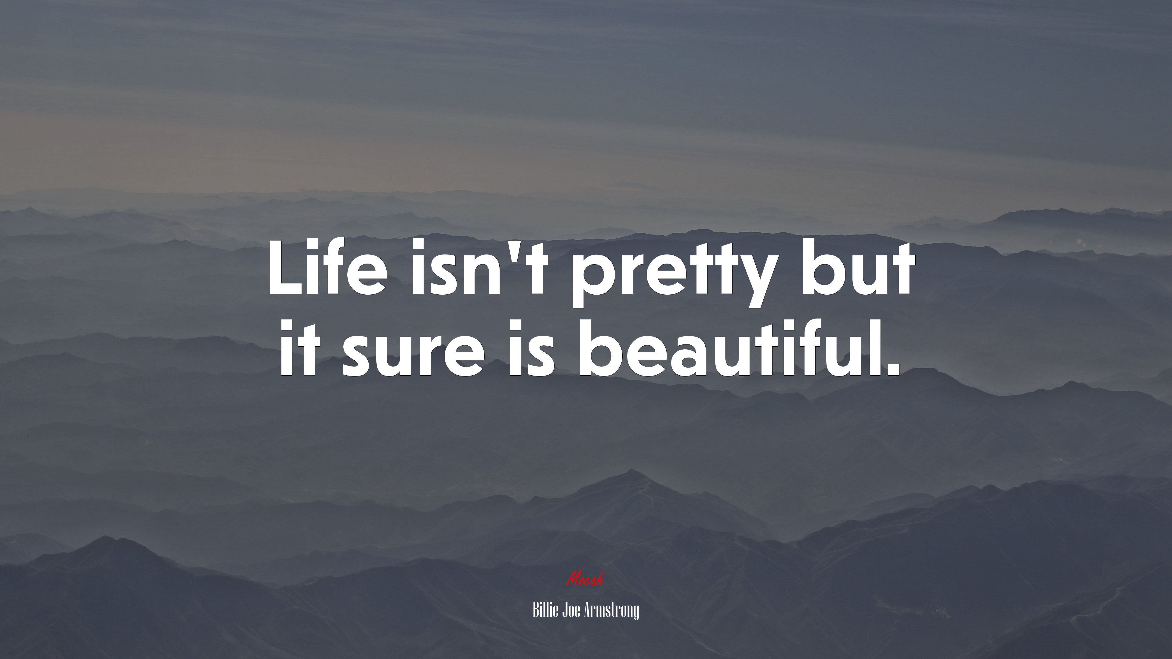 Life isn’t pretty but it sure is beautiful. | Billie Joe Armstrong quote HD Wallpaper