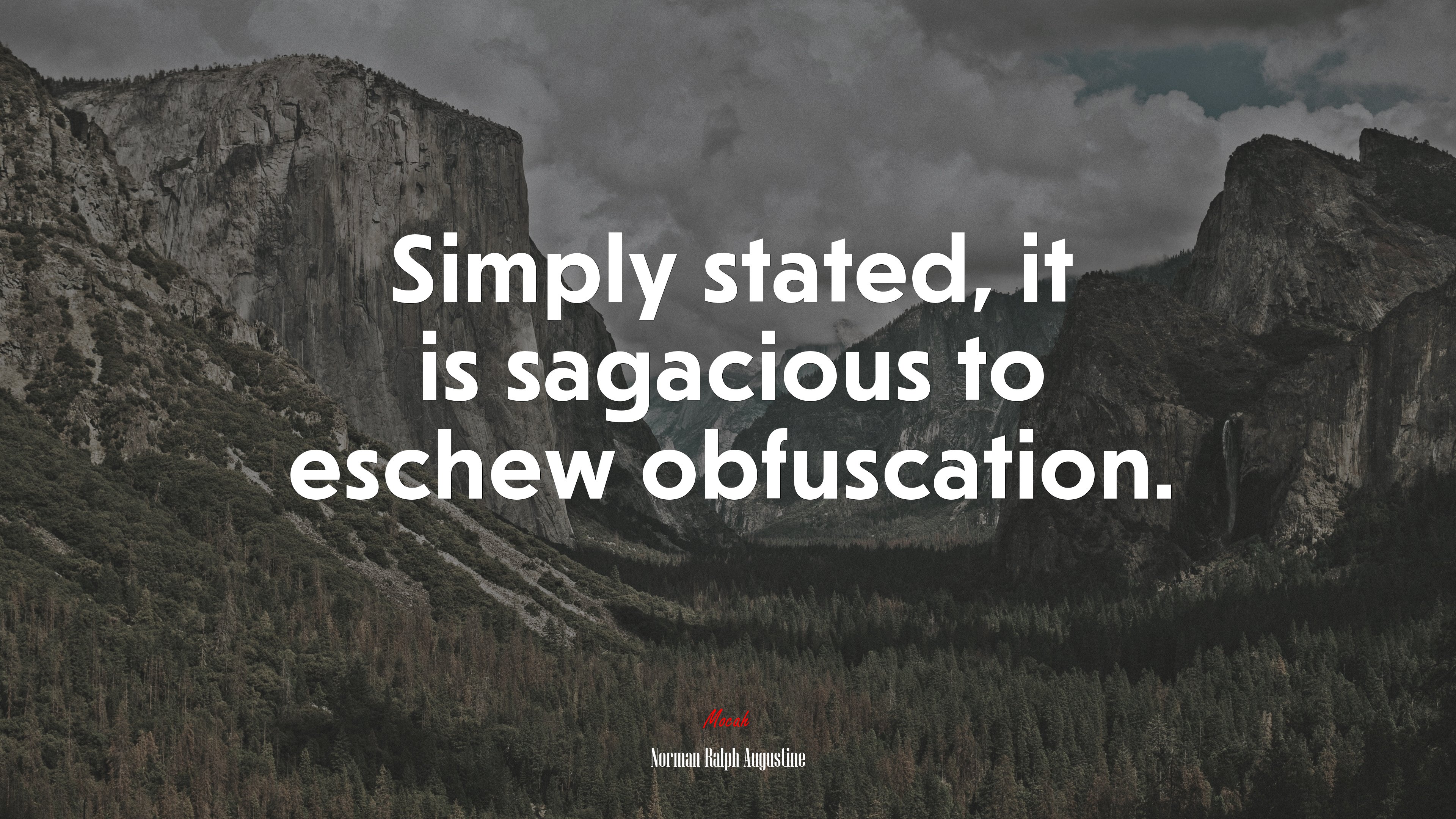 Simply stated, it is sagacious to eschew obfuscation. | Norman Ralph Augustine quote HD Wallpaper