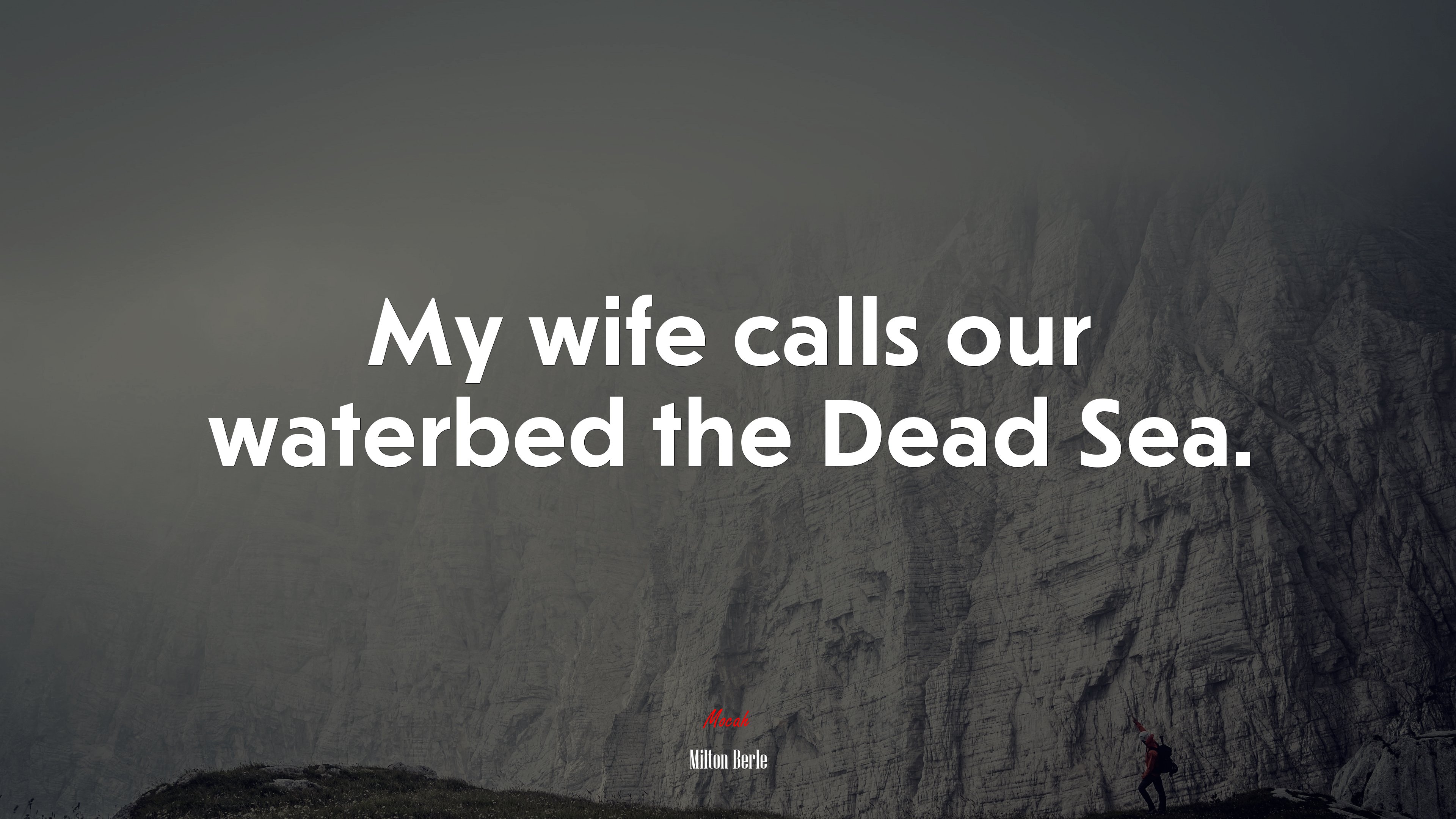 My wife calls our waterbed the Dead Sea. | Milton Berle quote HD Wallpaper