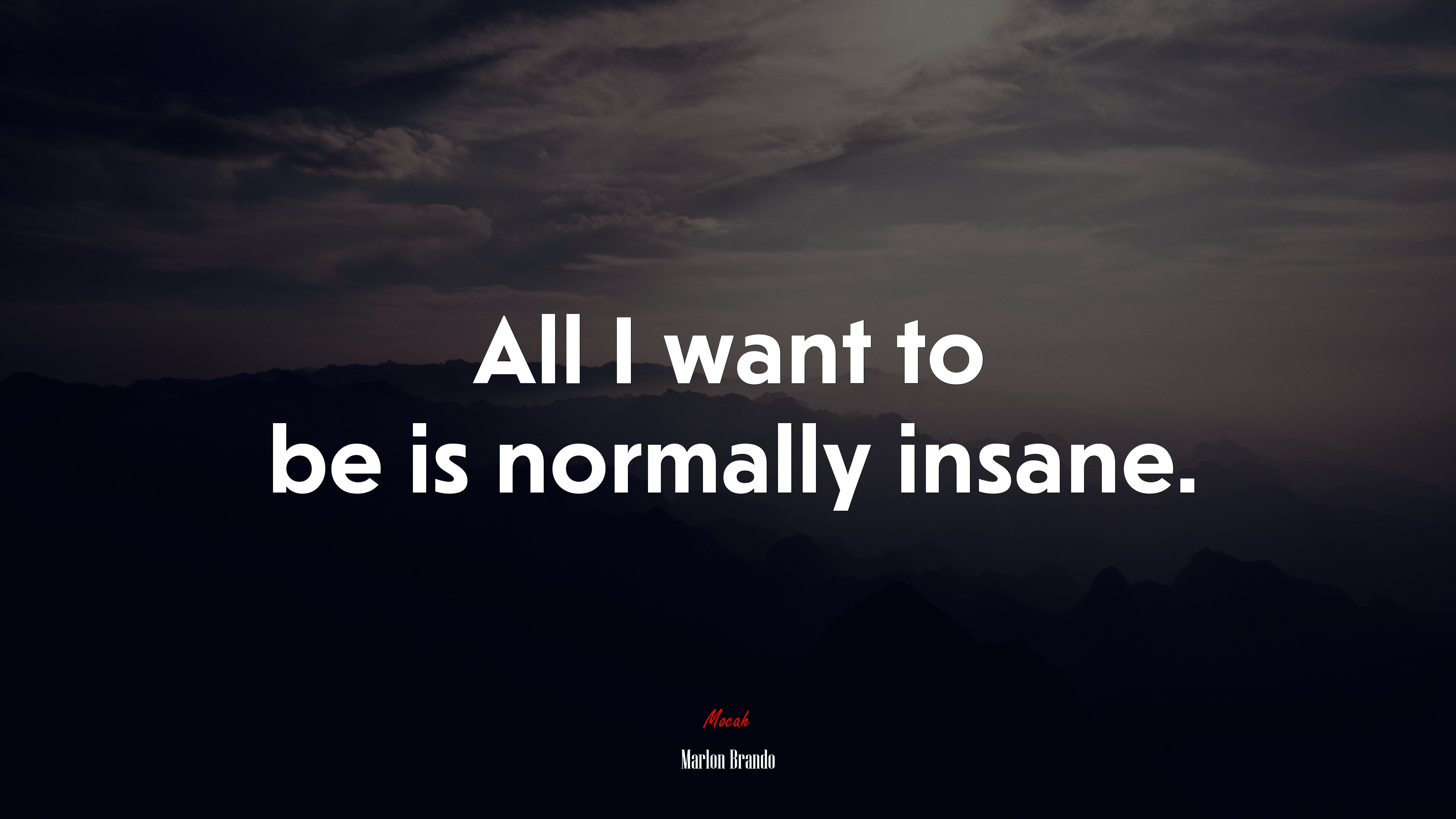 All I want to be is normally insane. | Marlon Brando quote HD Wallpaper