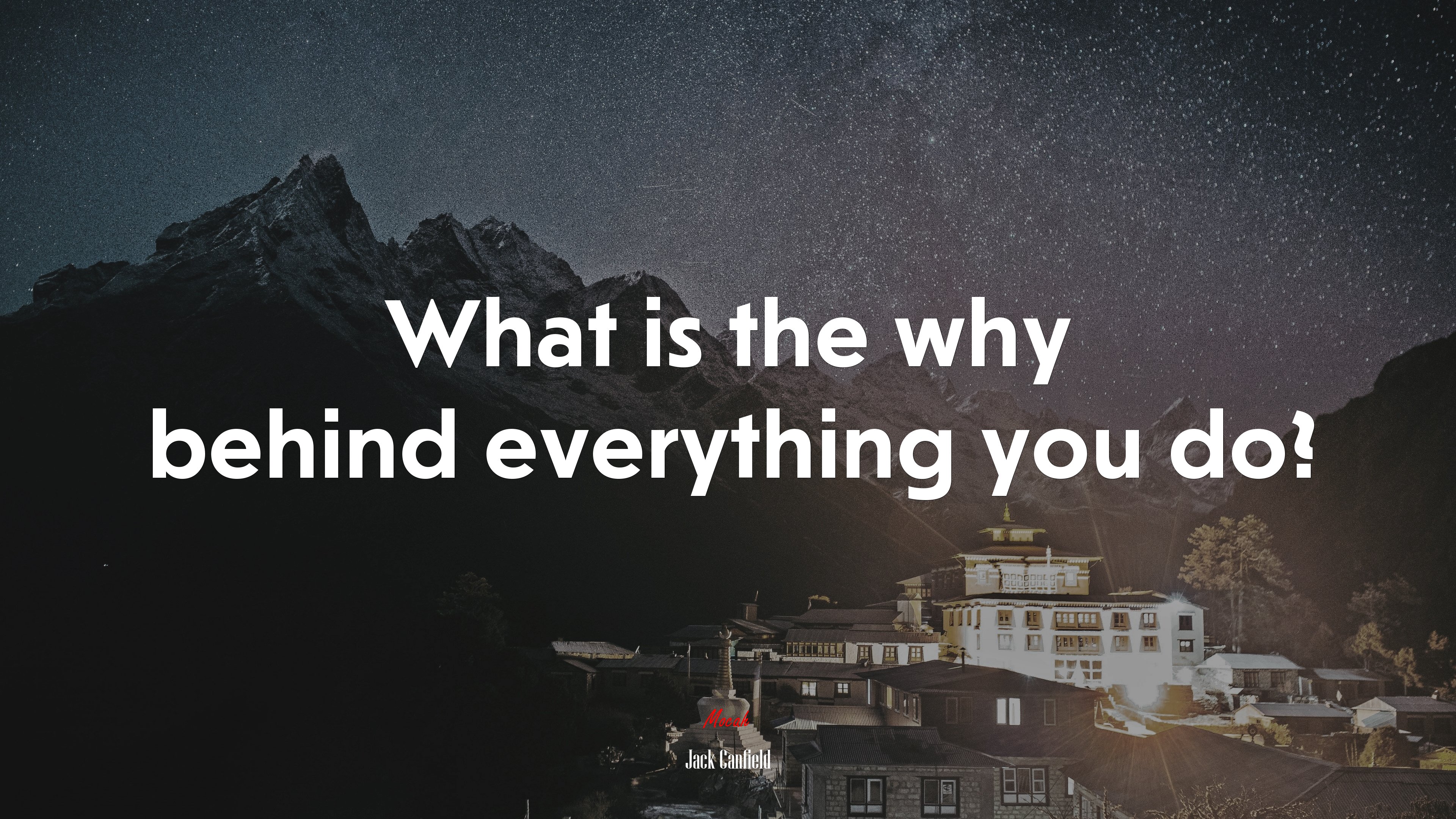 What is the why behind everything you do? | Jack Canfield quote HD Wallpaper