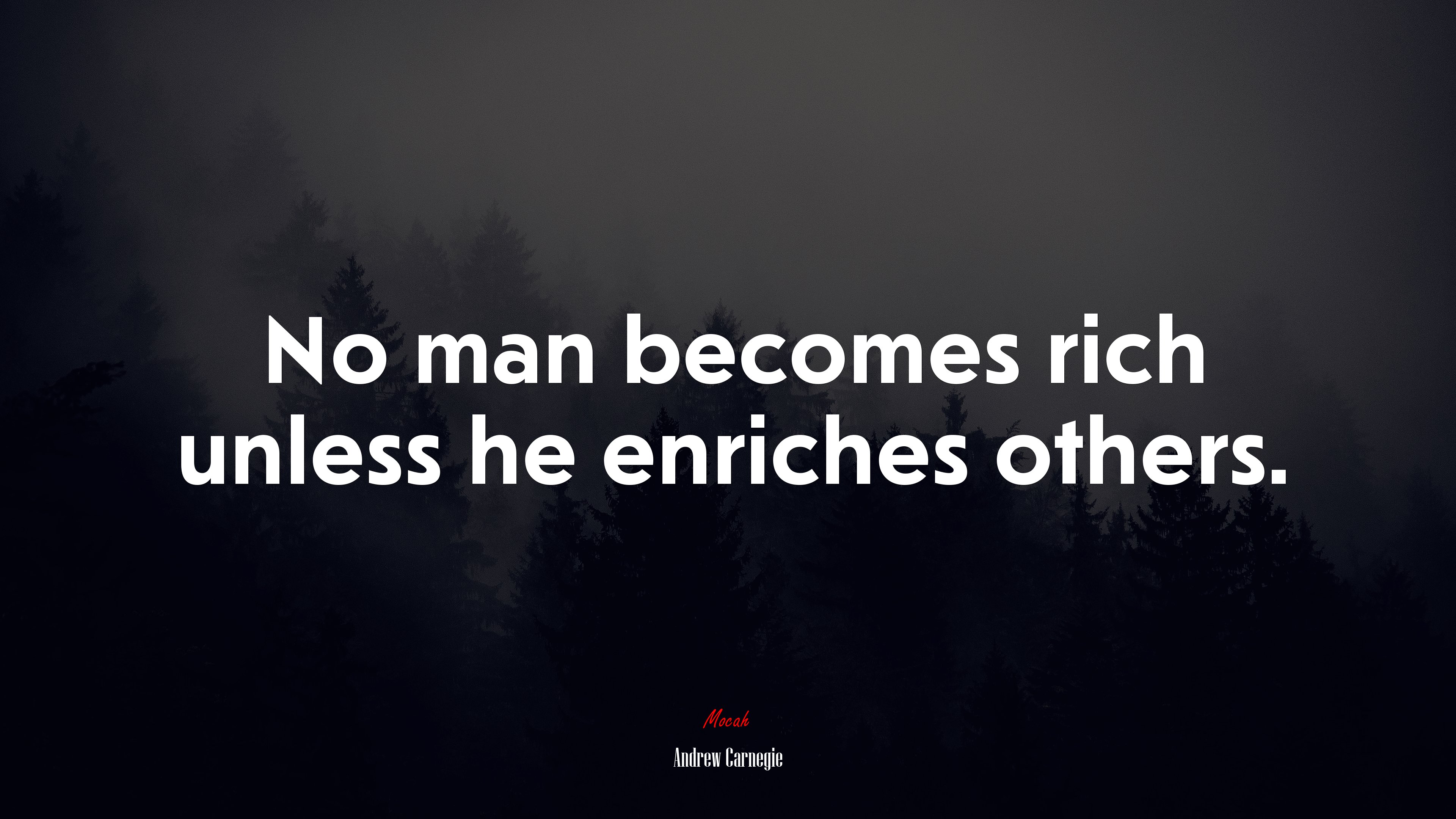 No man becomes rich unless he enriches others. | Andrew Carnegie quote HD Wallpaper