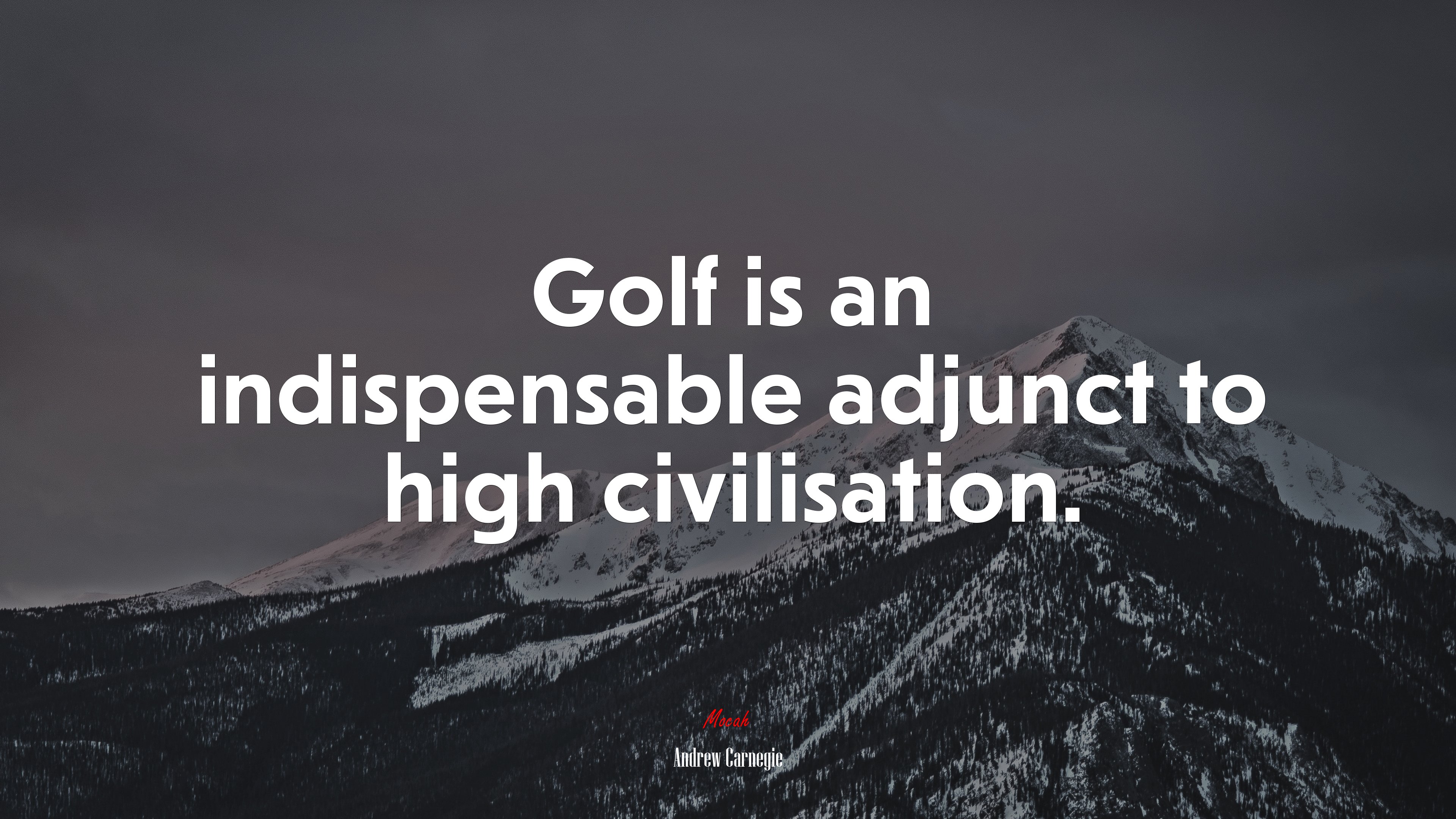 Golf is an indispensable adjunct to high civilisation. | Andrew Carnegie quote HD Wallpaper