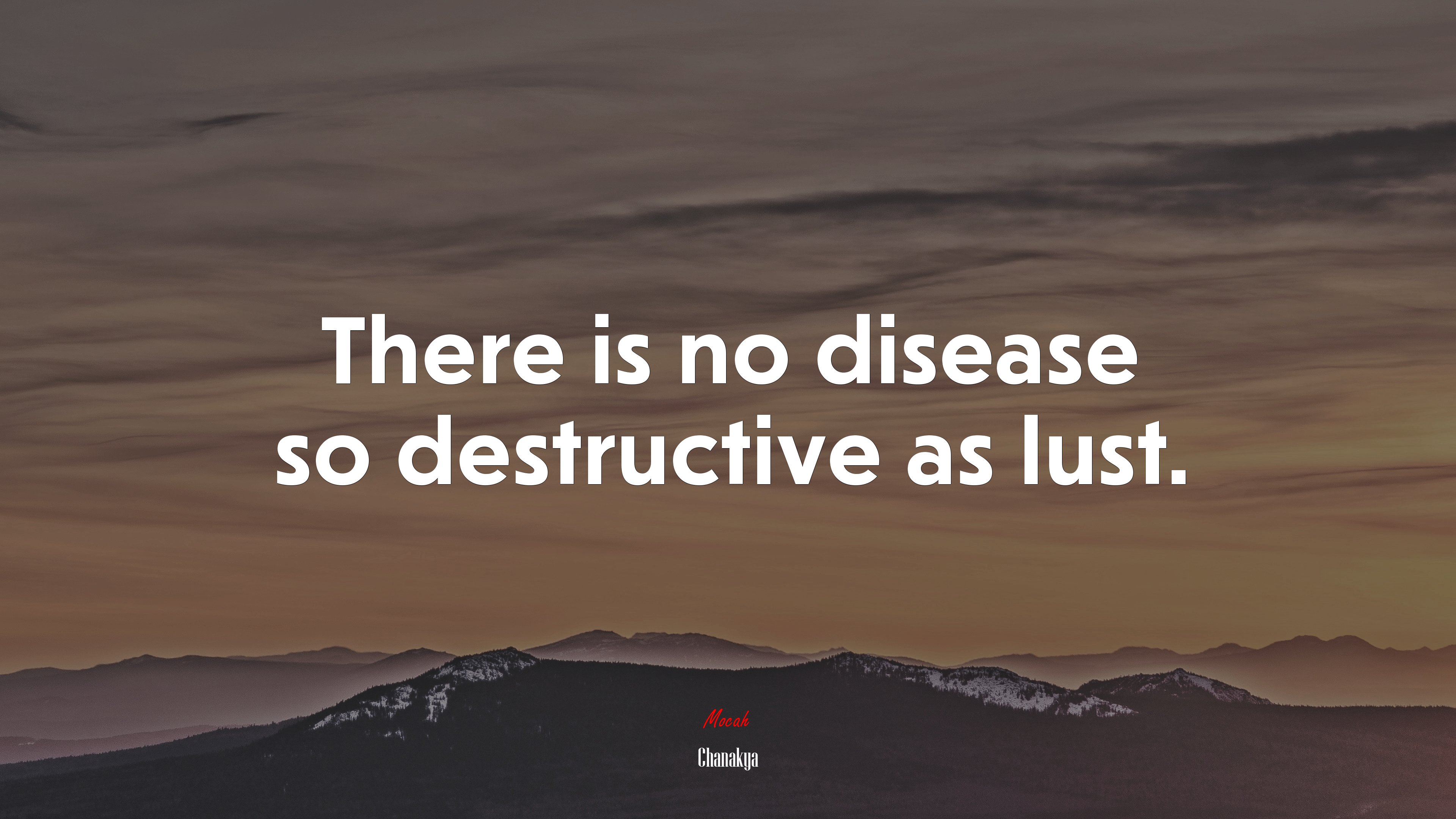 There is no disease so destructive as lust. | Chanakya quote HD Wallpaper