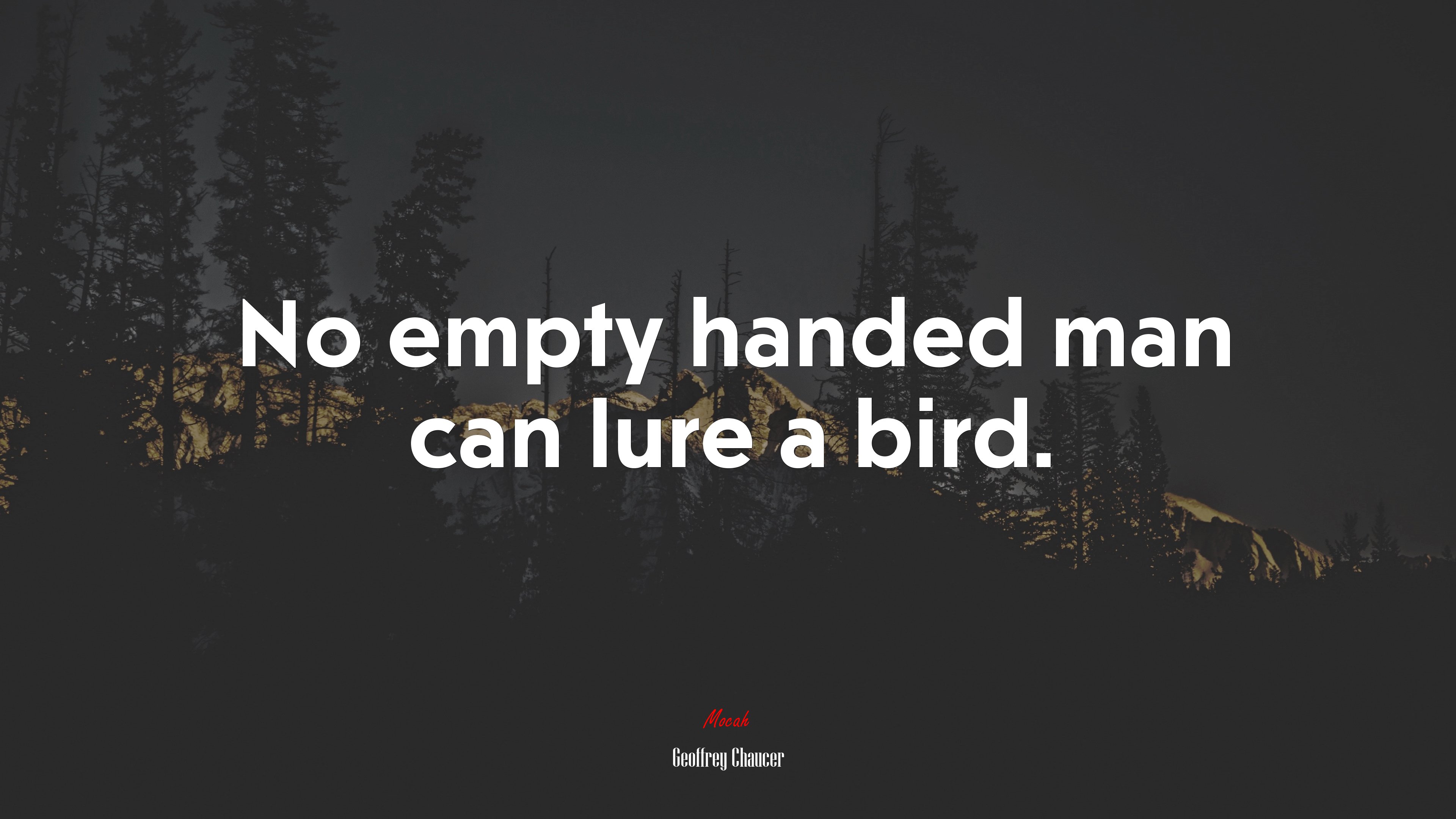 No empty handed man can lure a bird. | Geoffrey Chaucer quote HD Wallpaper