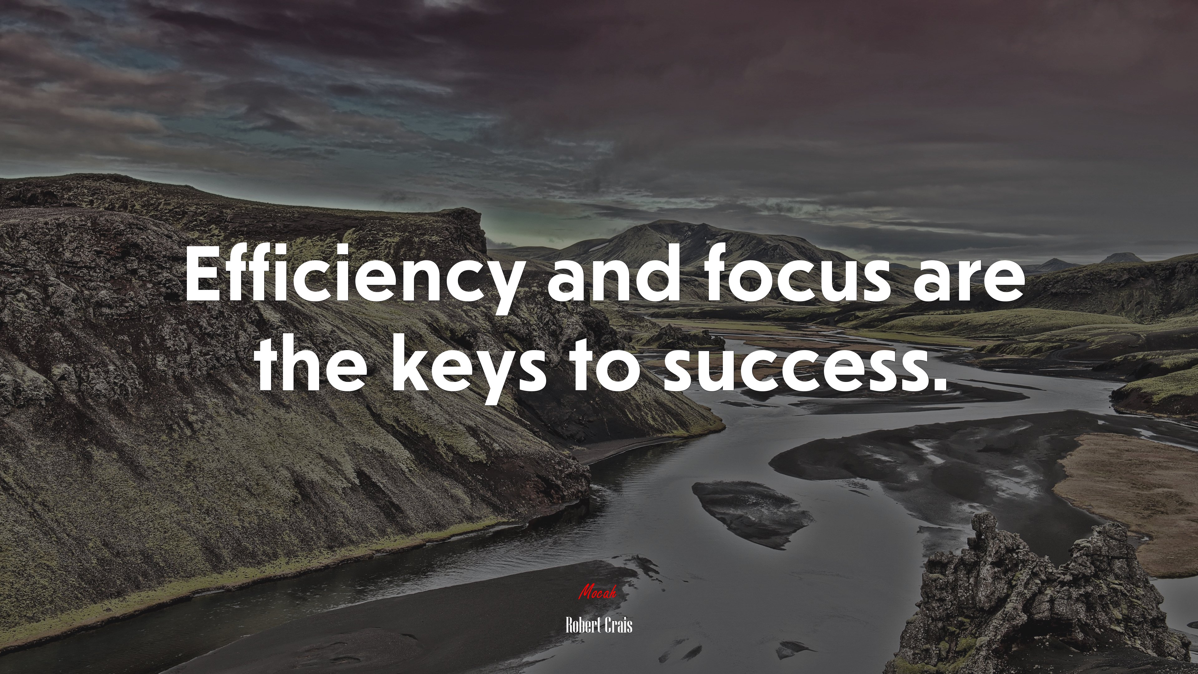 Efficiency and focus are the keys to success. | Robert Crais quote HD Wallpaper
