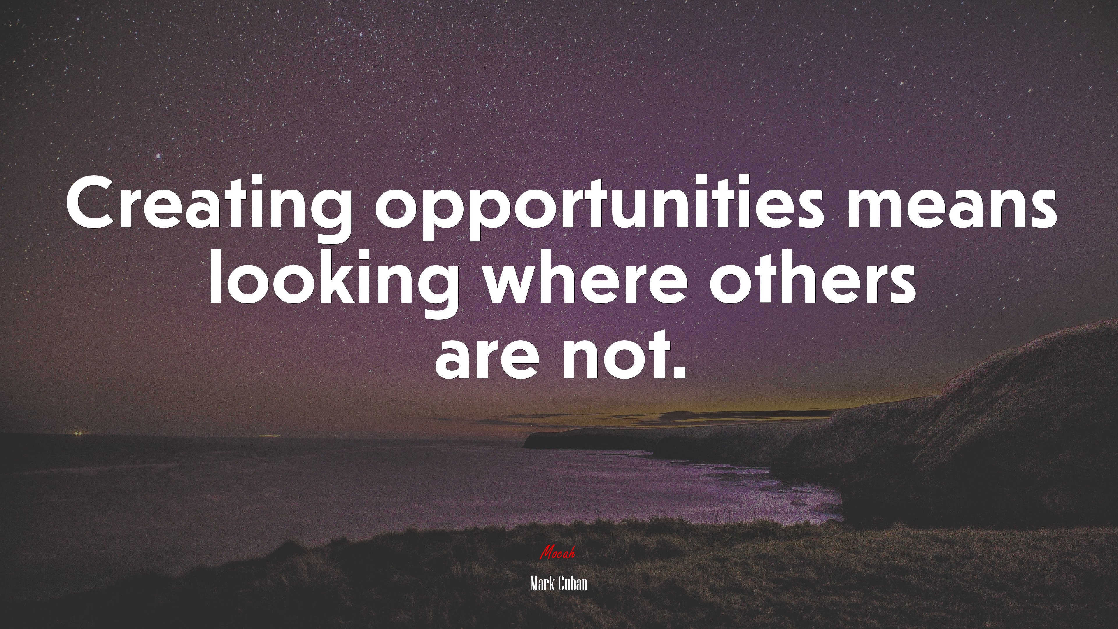 Creating opportunities means looking where others are not. | Mark Cuban quote HD Wallpaper