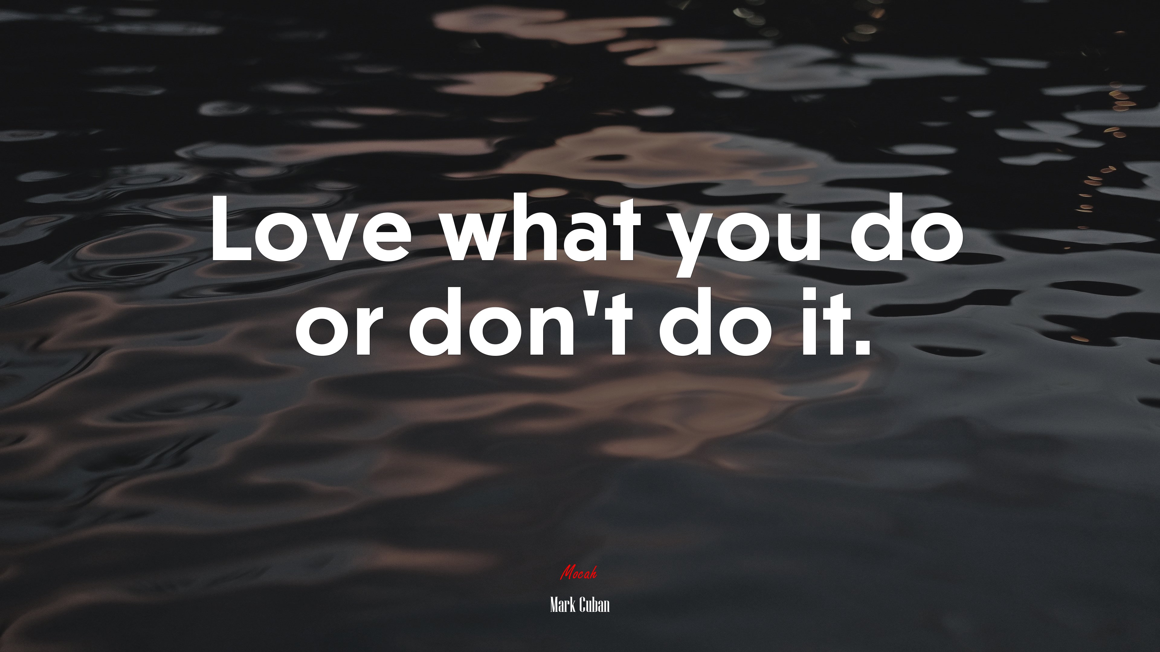 Love what you do or don’t do it. | Mark Cuban quote HD Wallpaper