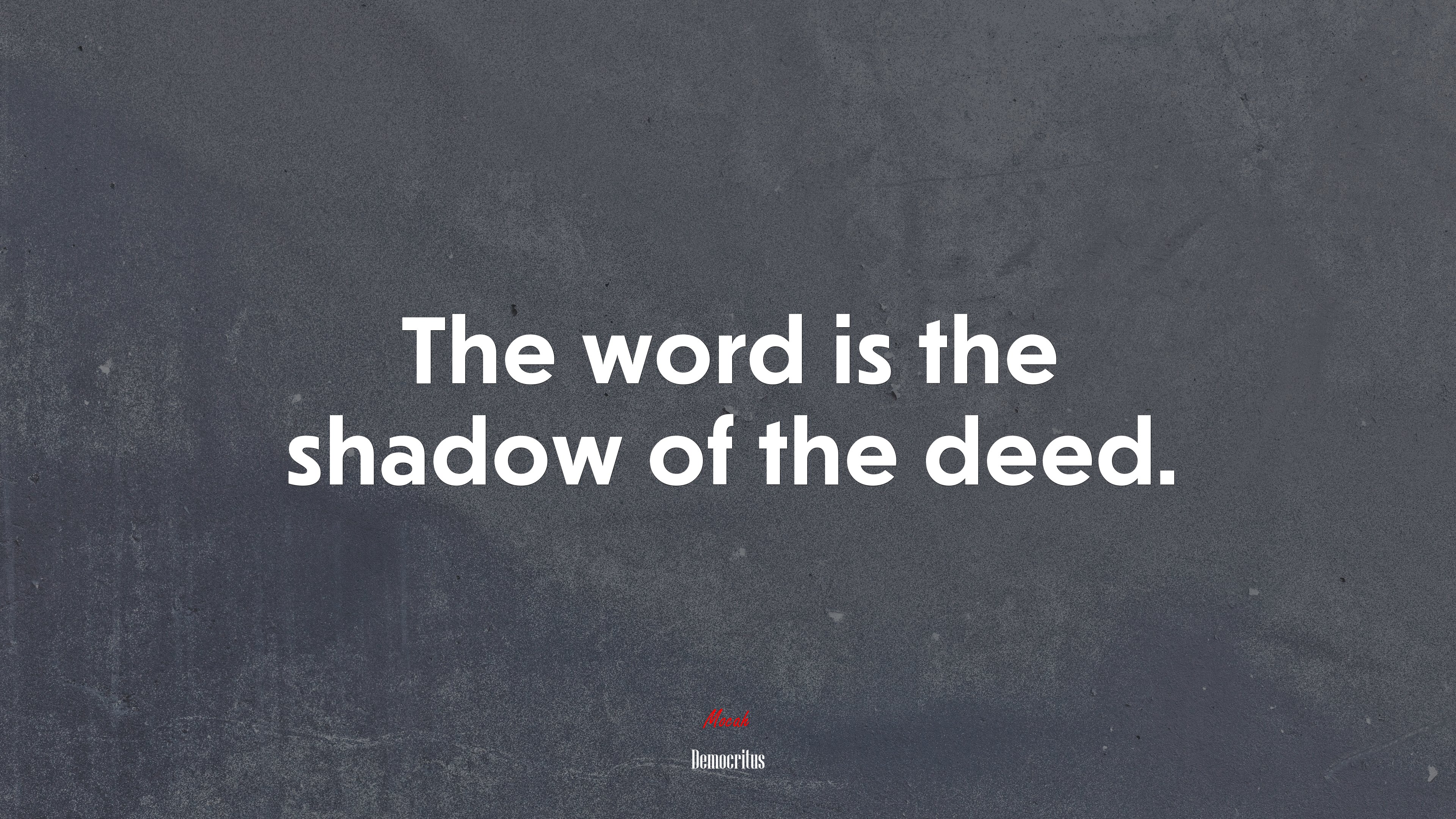 The word is the shadow of the deed. | Democritus quote HD Wallpaper