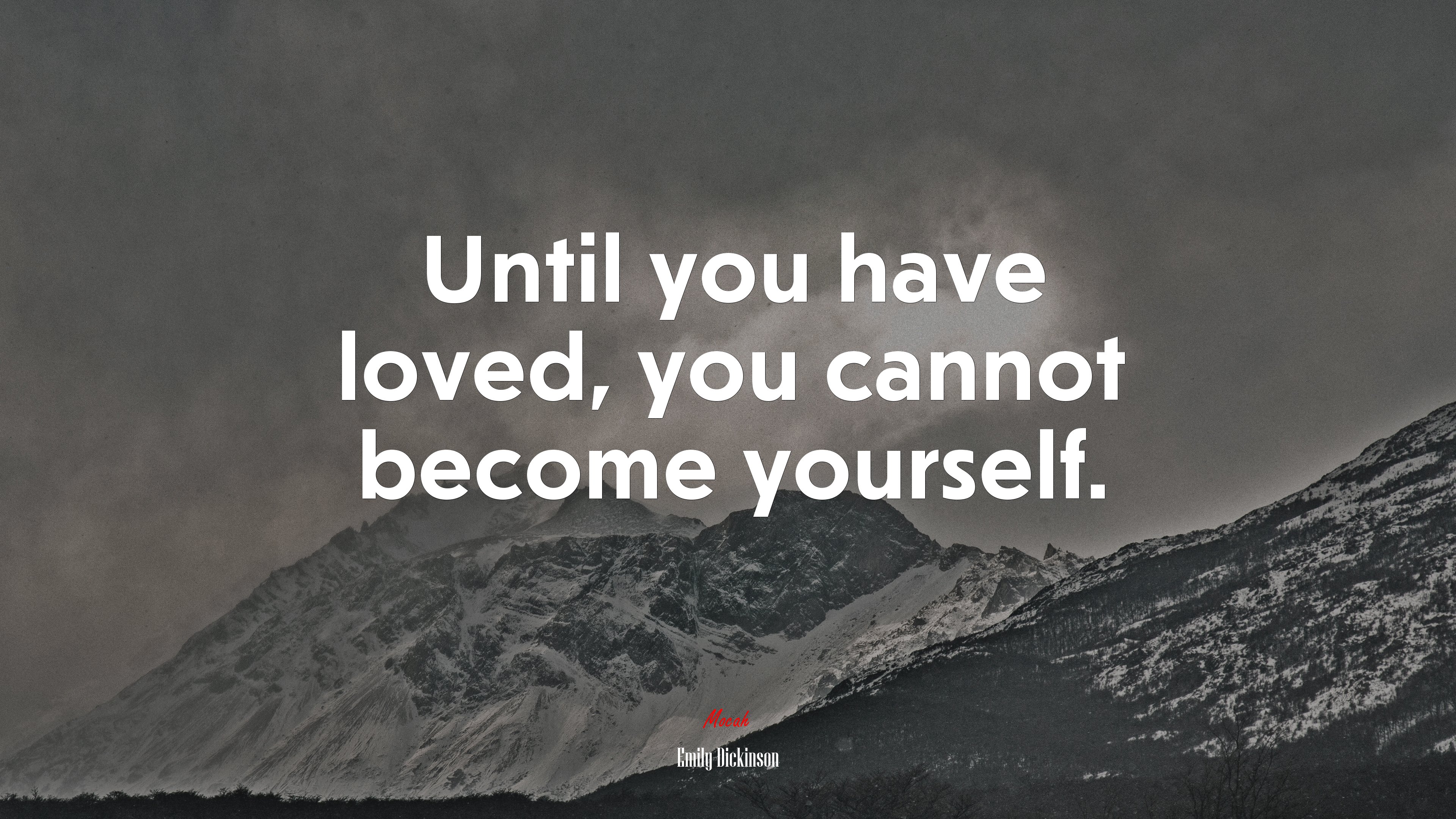Until you have loved, you cannot become yourself. | Emily Dickinson quote HD Wallpaper