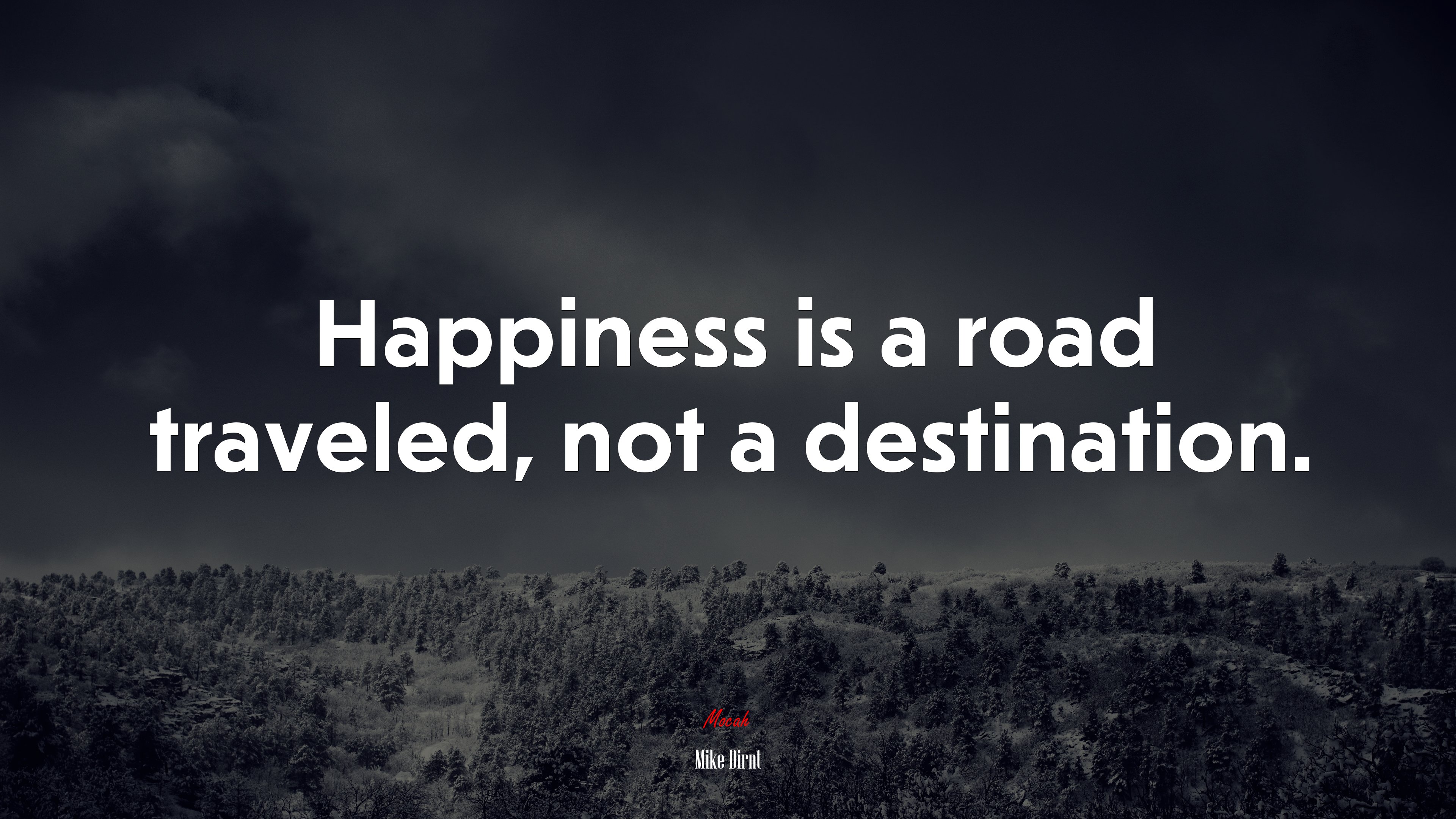 Happiness is a road traveled, not a destination. | Mike Dirnt quote HD Wallpaper