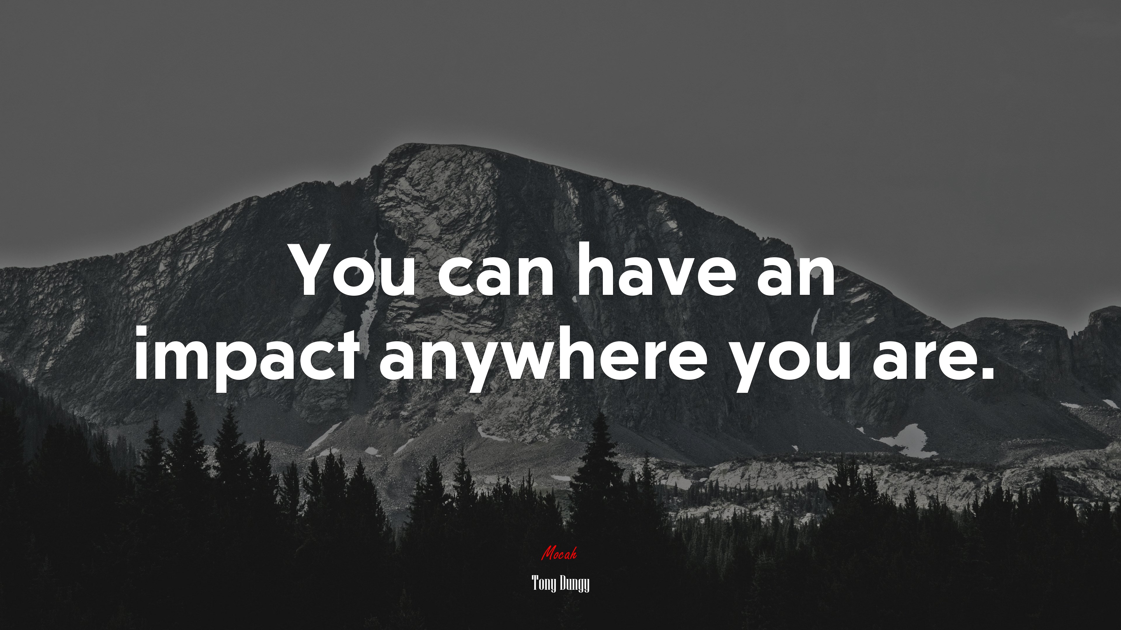 You can have an impact anywhere you are. | Tony Dungy quote HD Wallpaper