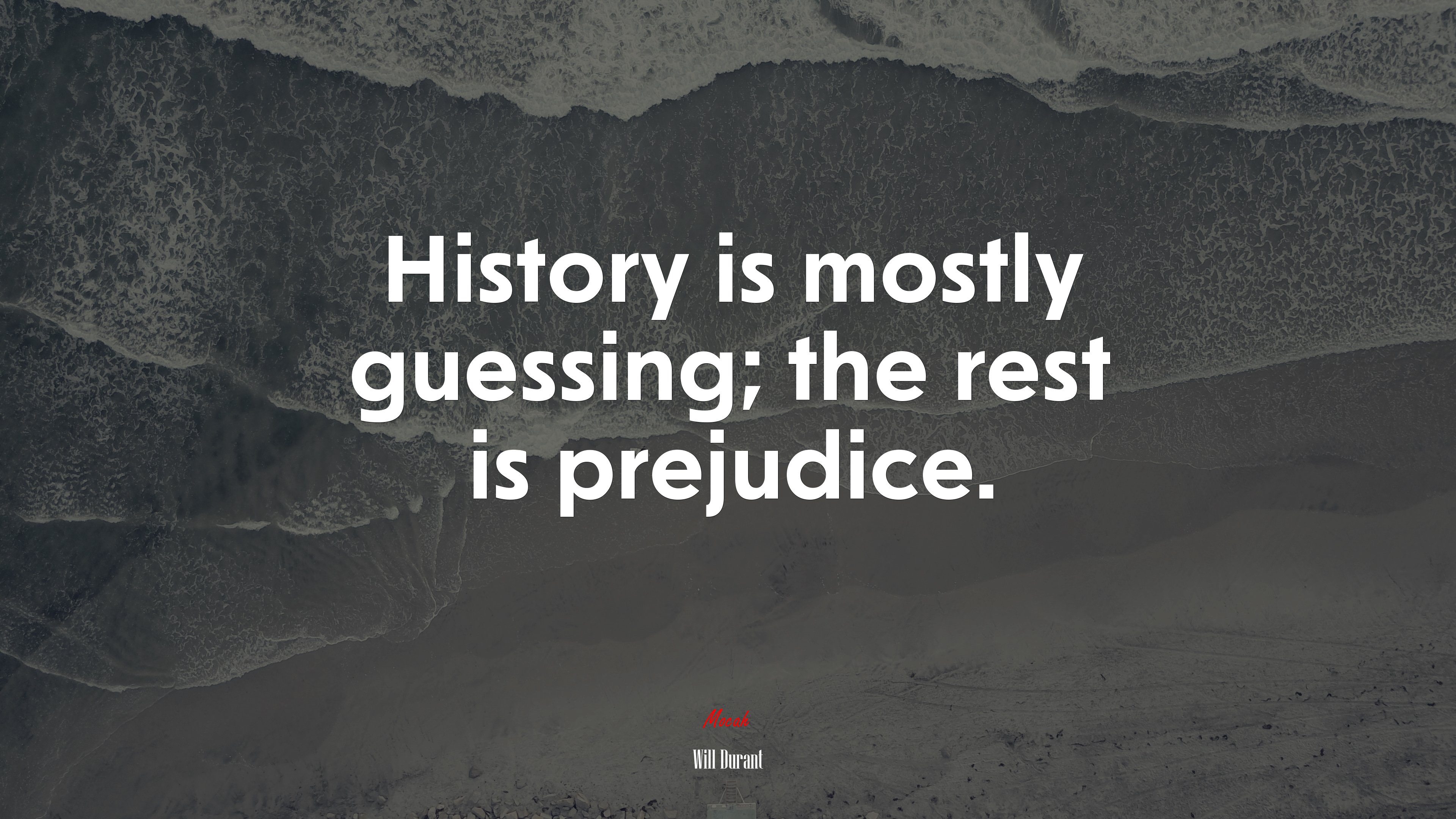 History is mostly guessing; the rest is prejudice. | Will Durant quote HD Wallpaper