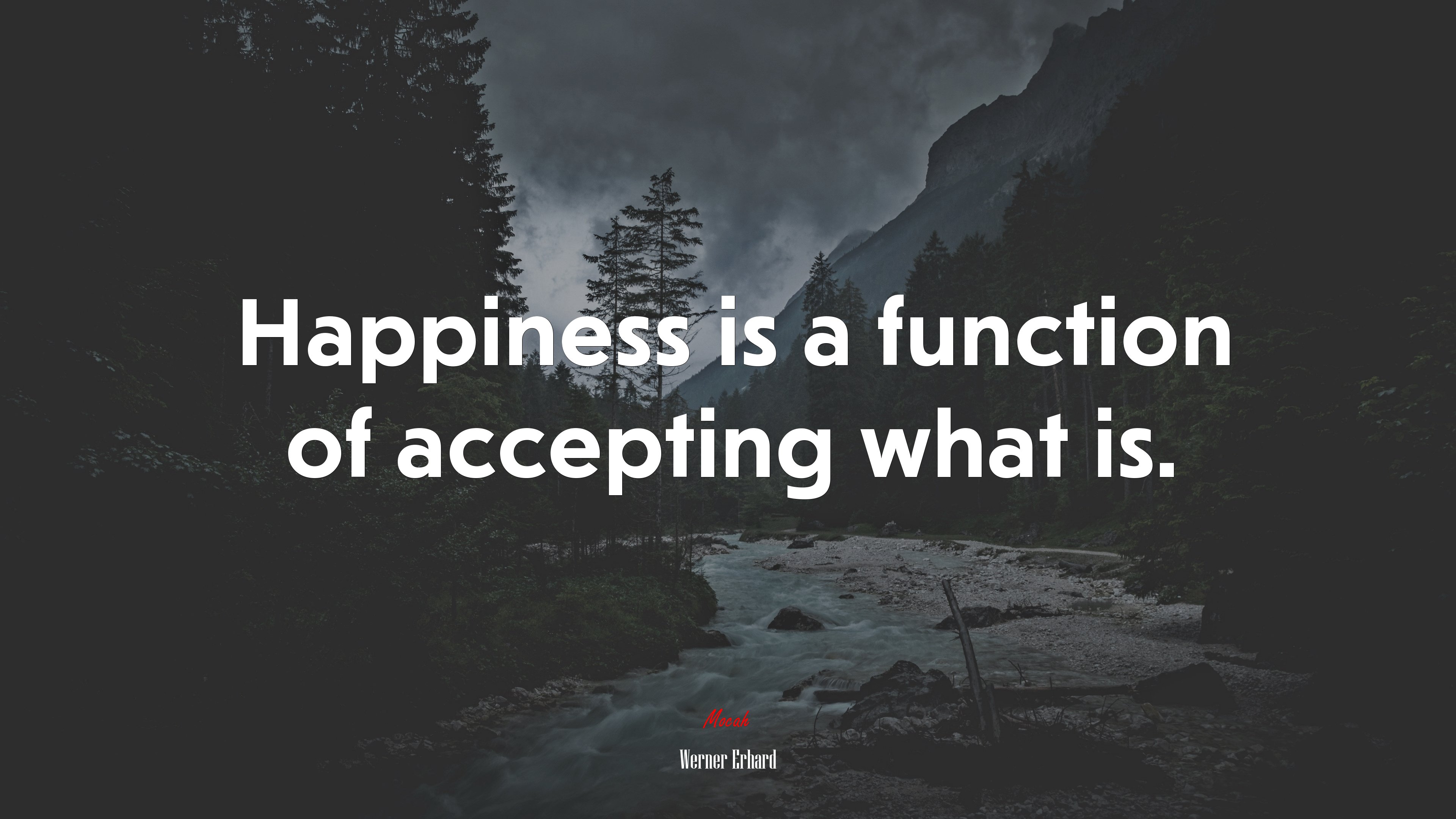 Happiness is a function of accepting what is. | Werner Erhard quote HD Wallpaper