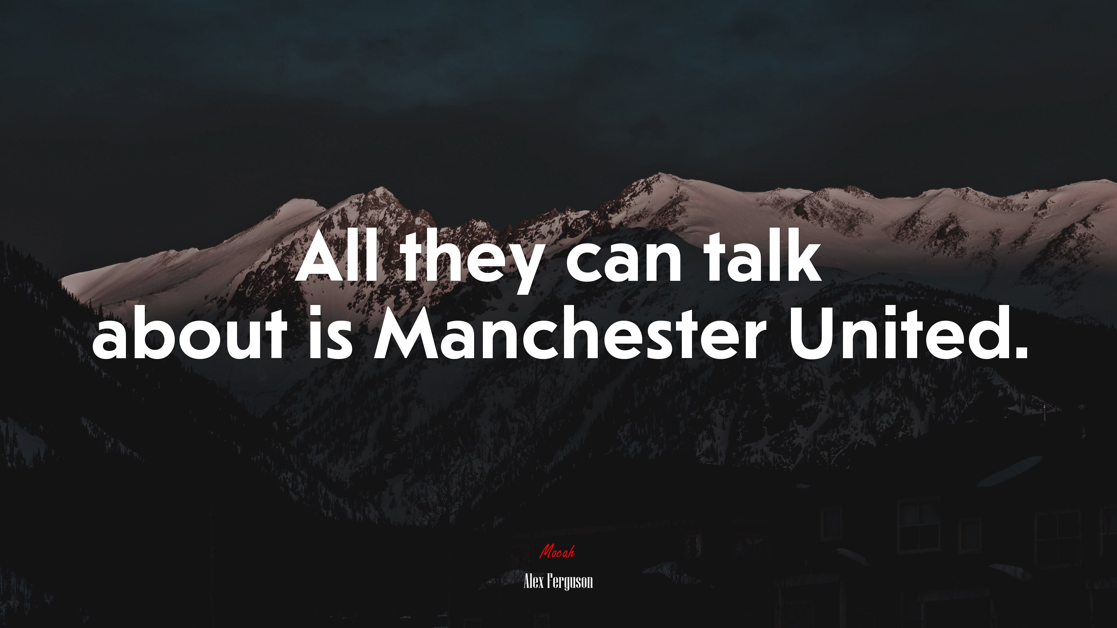 All they can talk about is Manchester United. | Alex Ferguson quote HD Wallpaper