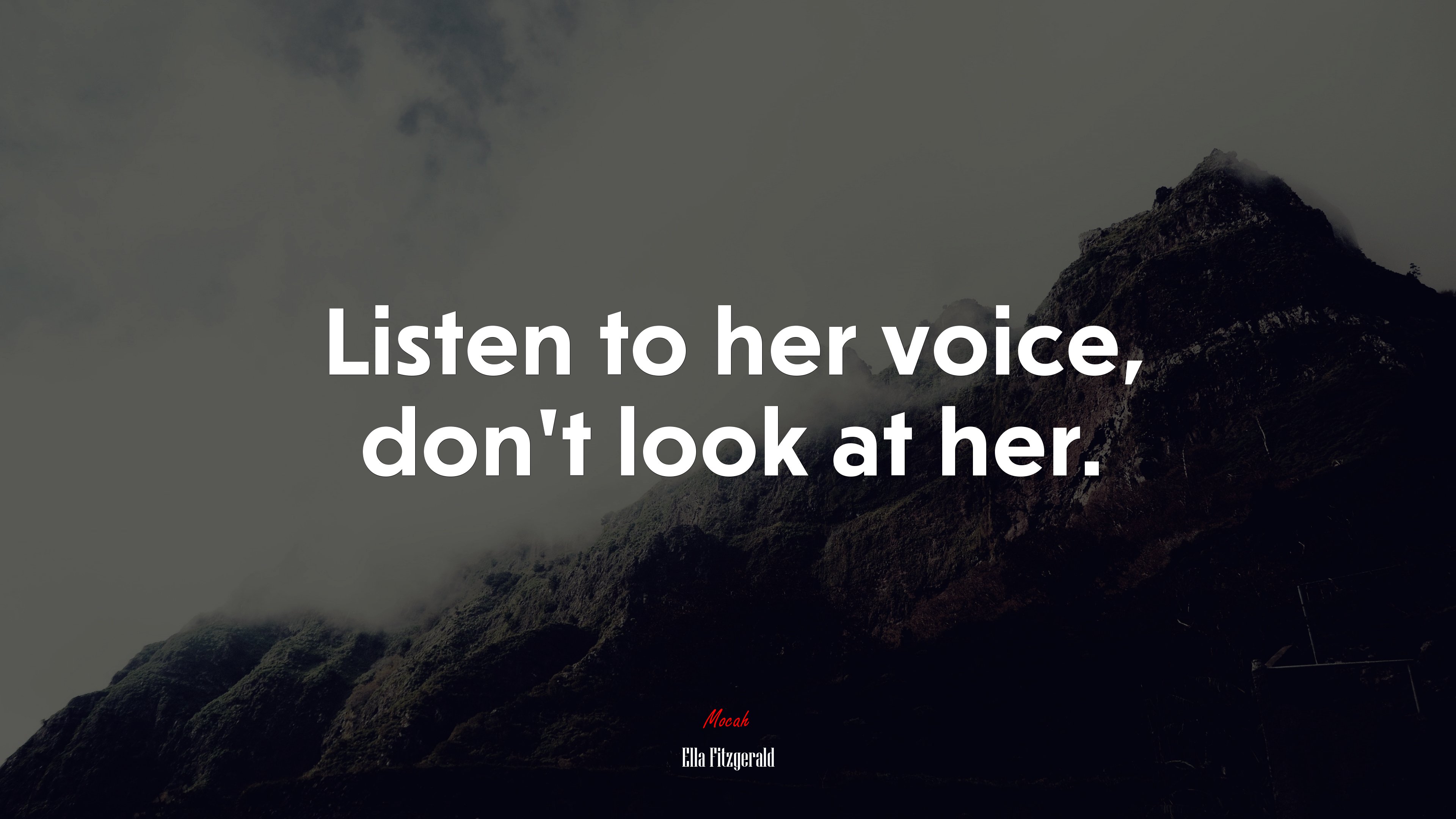 Listen to her voice, don’t look at her. | Ella Fitzgerald quote HD Wallpaper