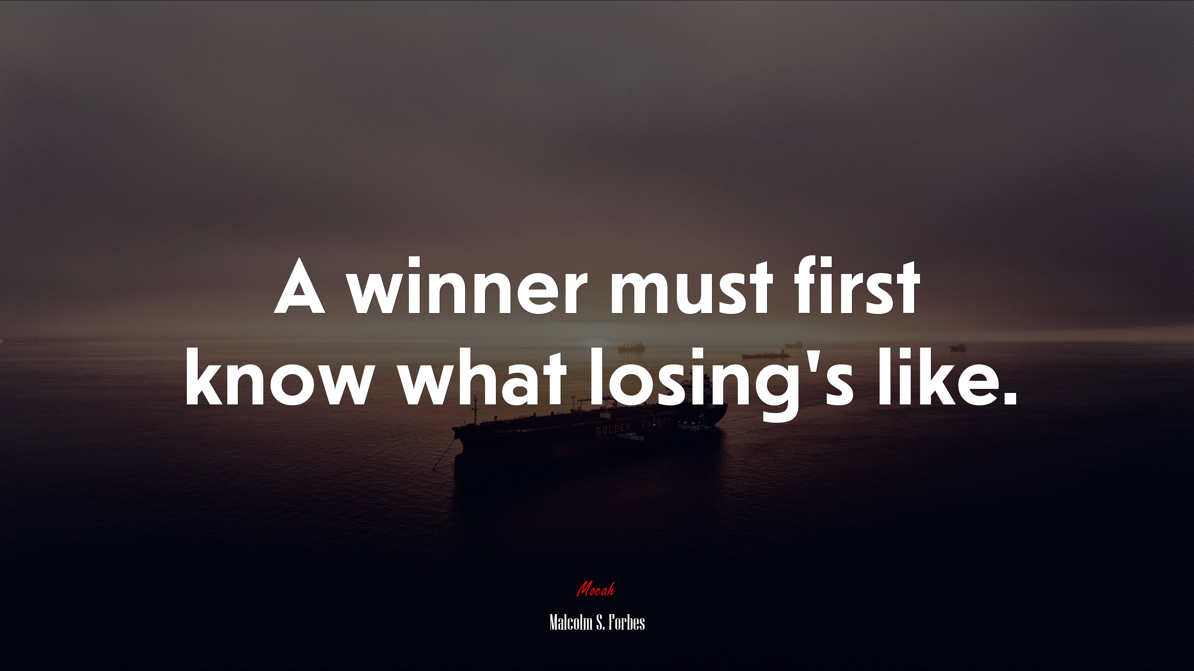 A winner must first know what losing’s like. | Malcolm S. Forbes quote HD Wallpaper