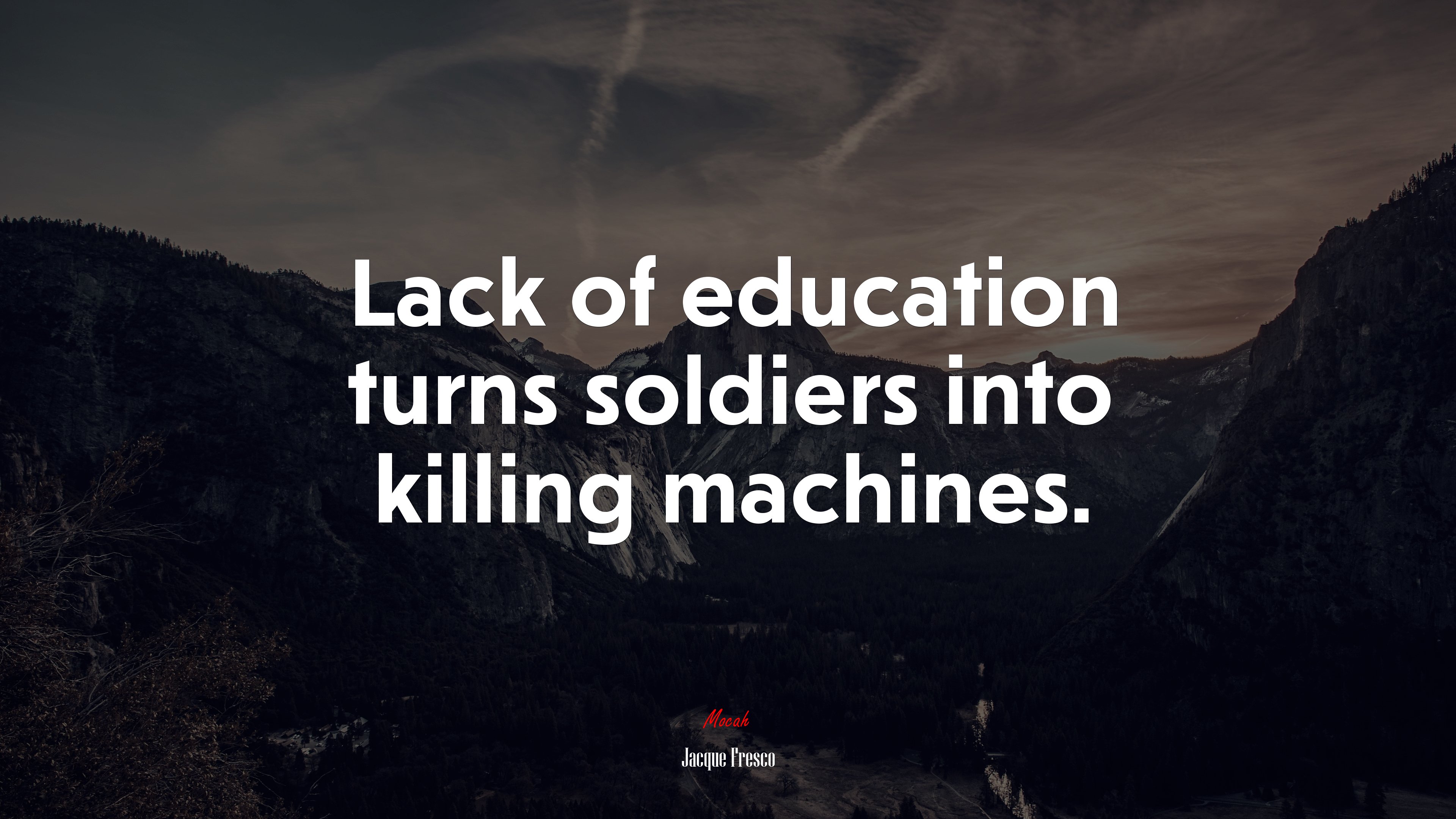 Lack of education turns soldiers into killing machines. | Jacque Fresco quote HD Wallpaper