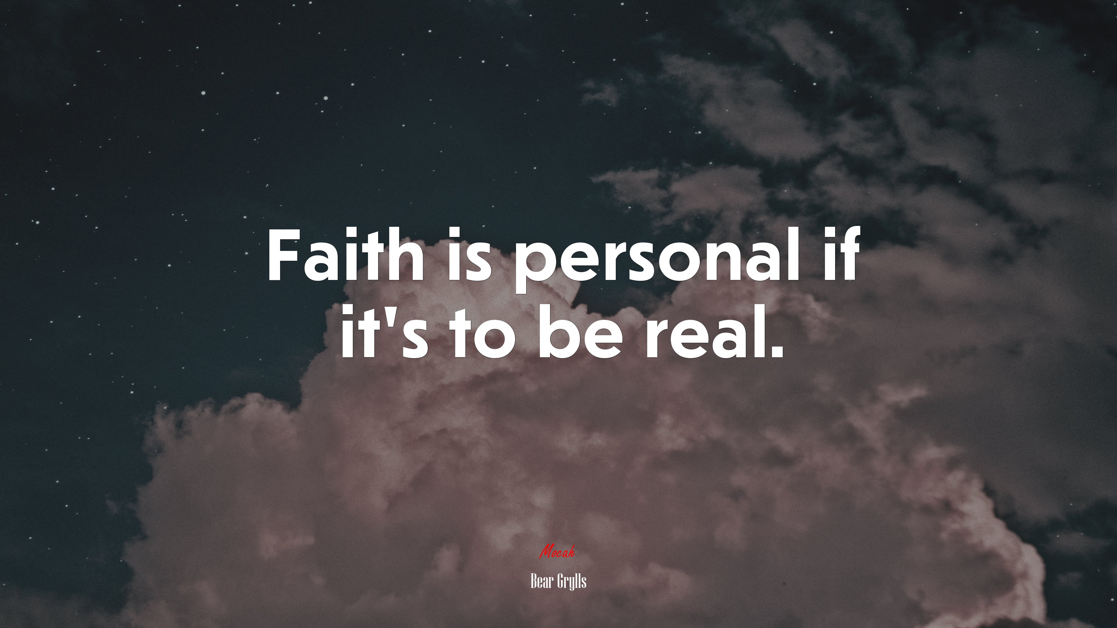 Faith is personal if it’s to be real. | Bear Grylls quote HD Wallpaper