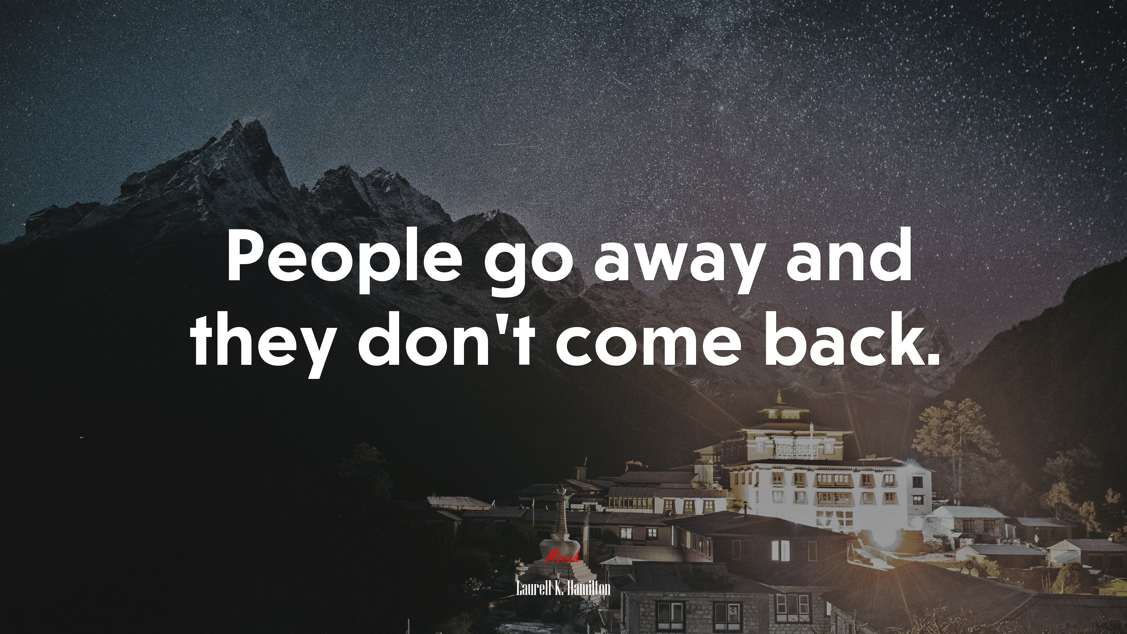 People go away and they don’t come back. | Laurell K. Hamilton quote HD Wallpaper