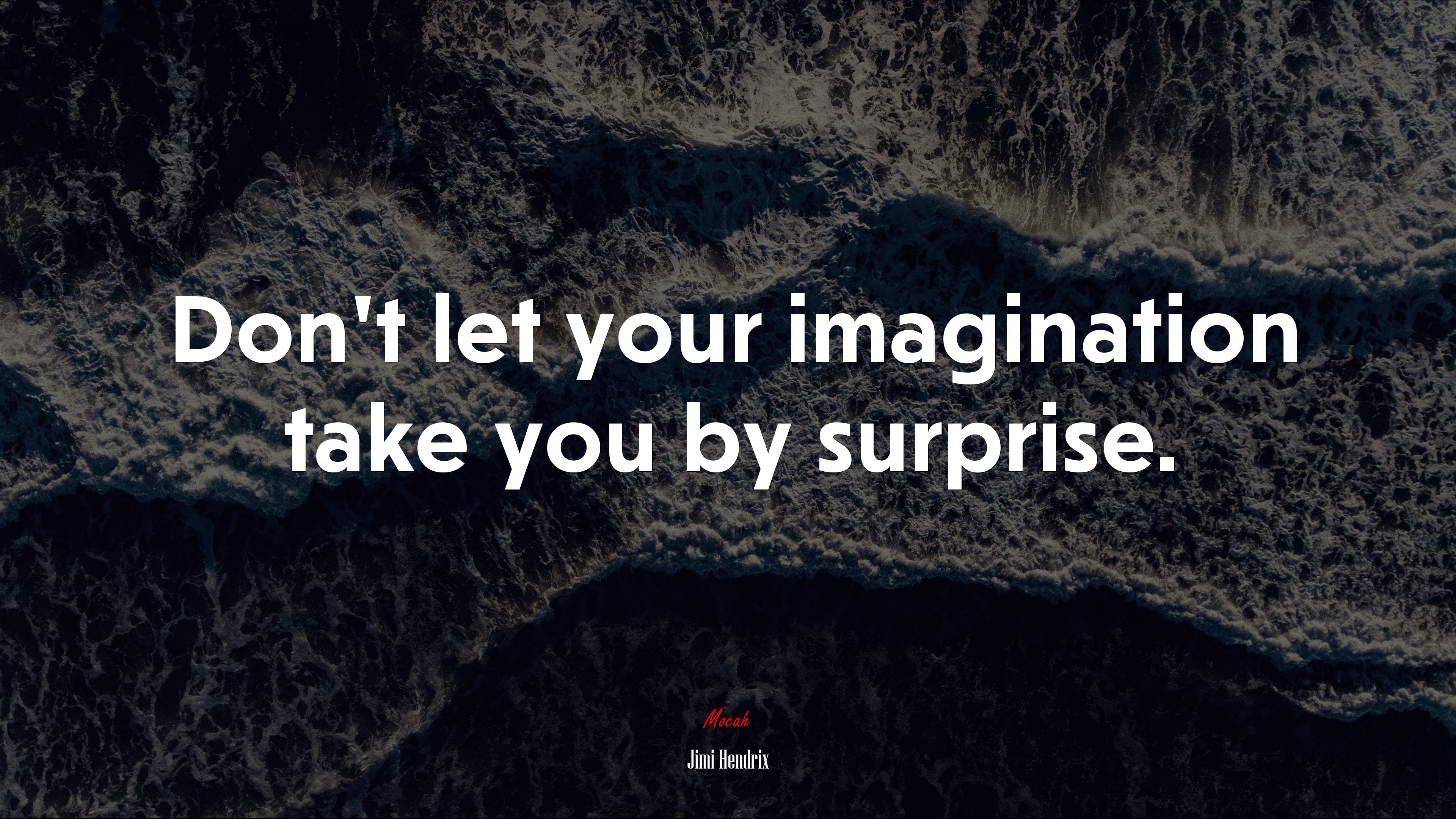 Don’t let your imagination take you by surprise. | Jimi Hendrix quote HD Wallpaper