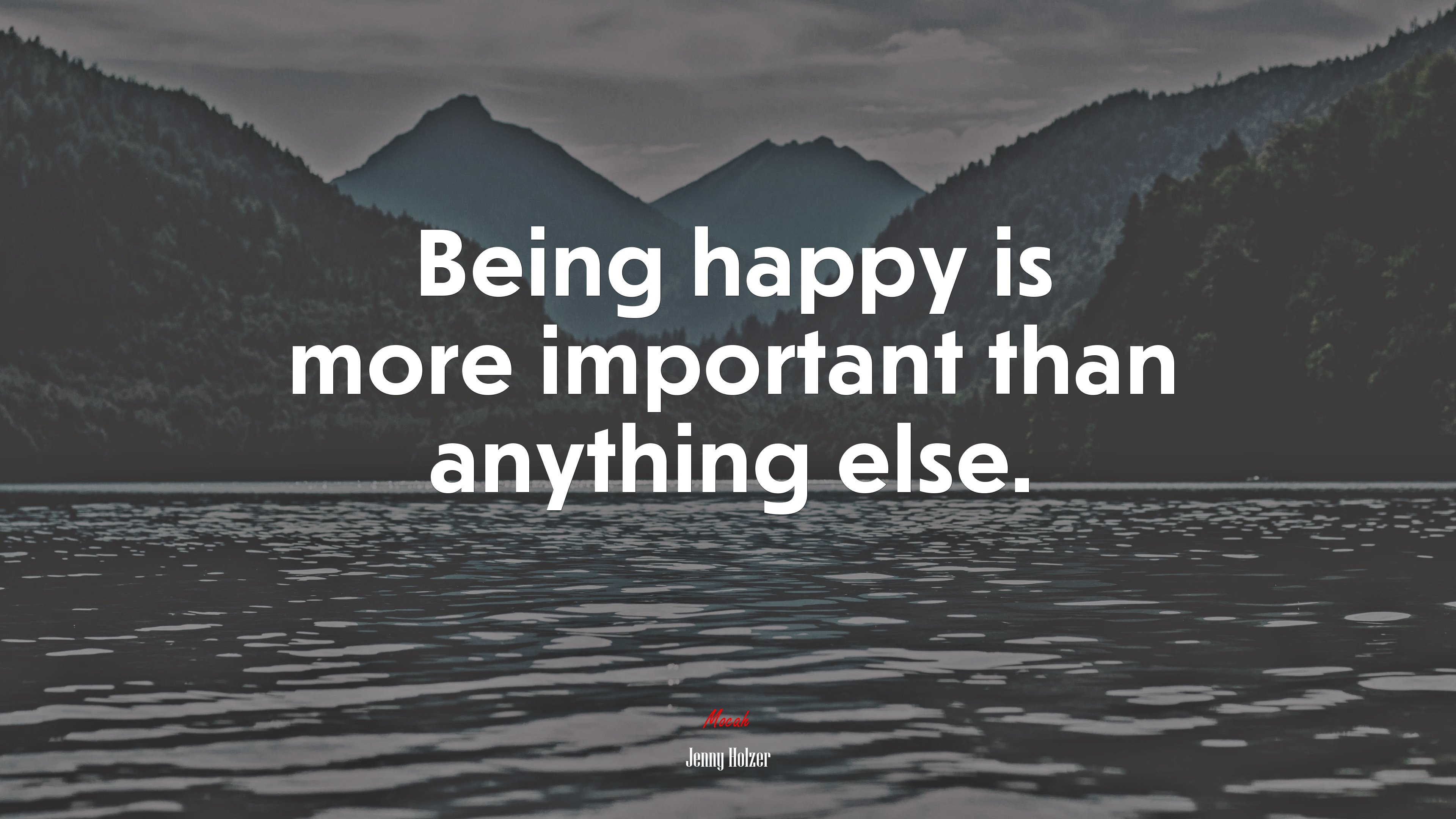 Being happy is more important than anything else. | Jenny Holzer quote HD Wallpaper