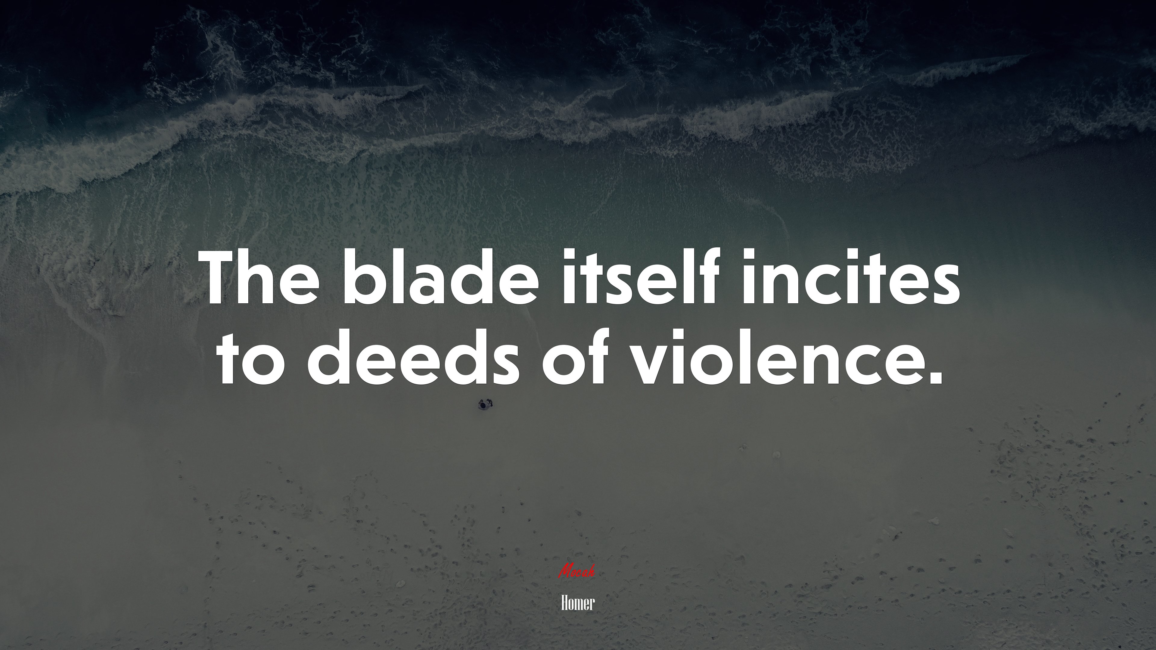 The blade itself incites to deeds of violence. | Homer quote HD Wallpaper
