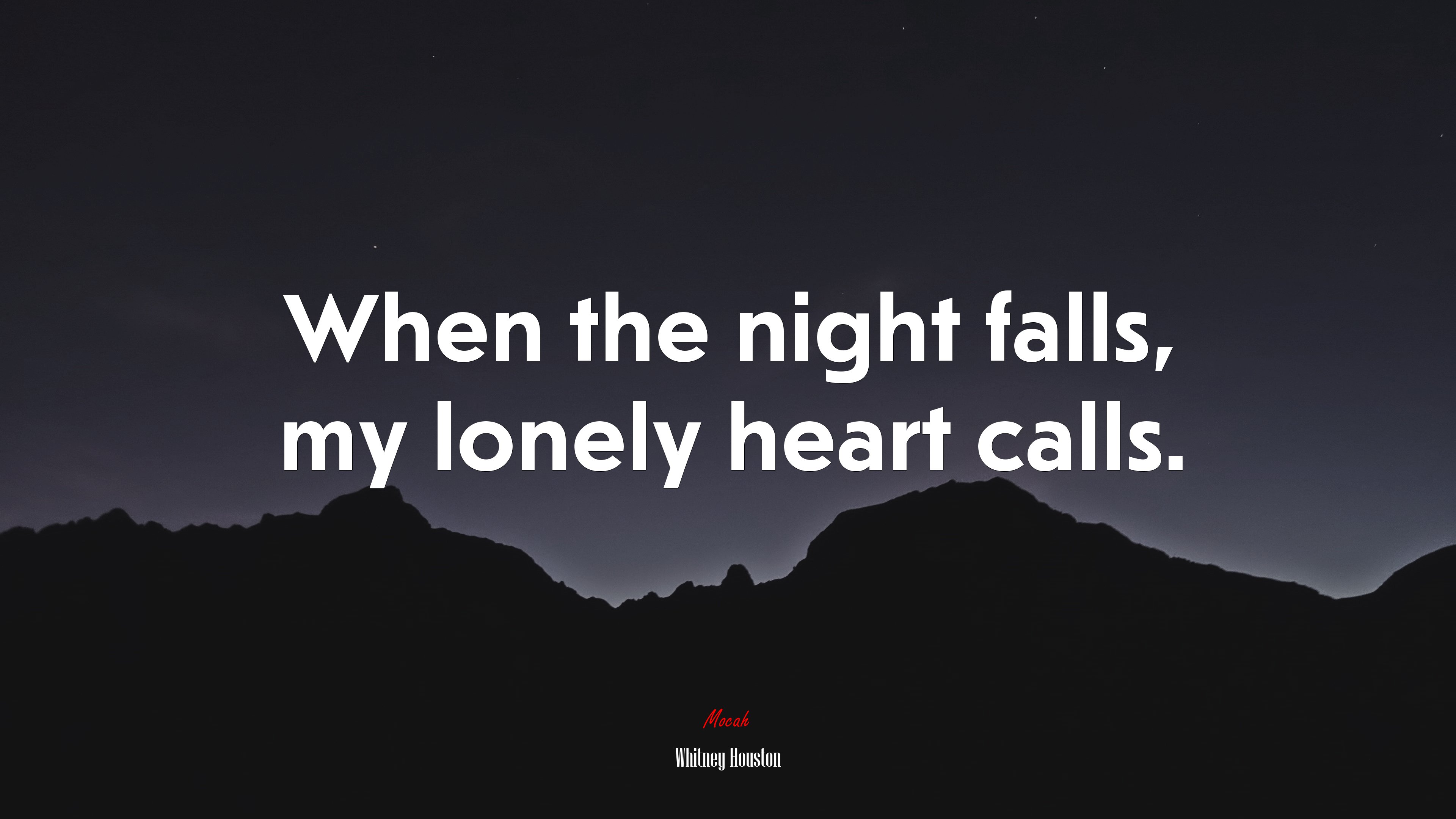 When the night falls, my lonely heart calls. | Whitney Houston quote HD Wallpaper