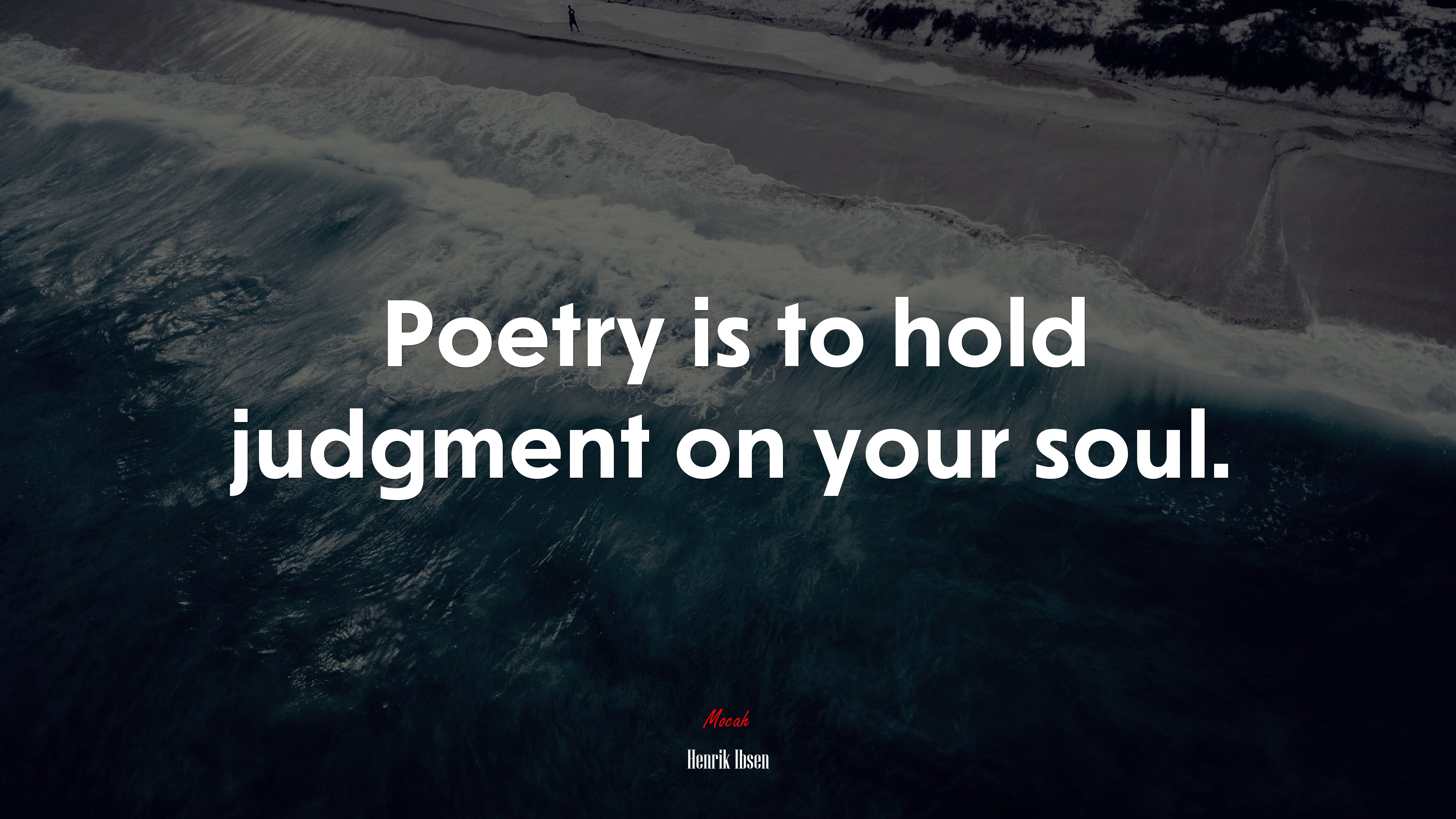 Poetry is to hold judgment on your soul. | Henrik Ibsen quote HD Wallpaper