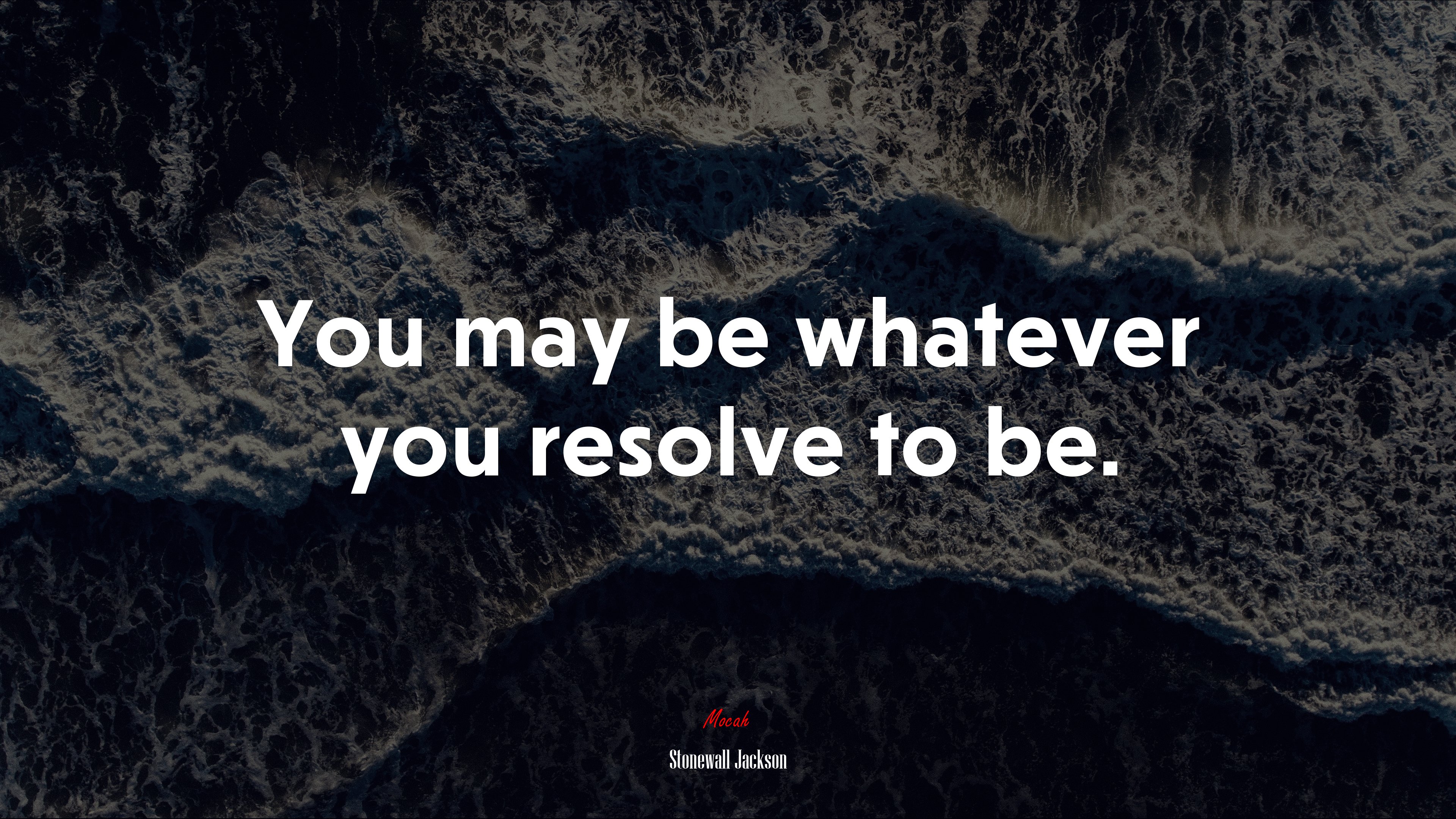 You may be whatever you resolve to be. | Stonewall Jackson quote HD Wallpaper