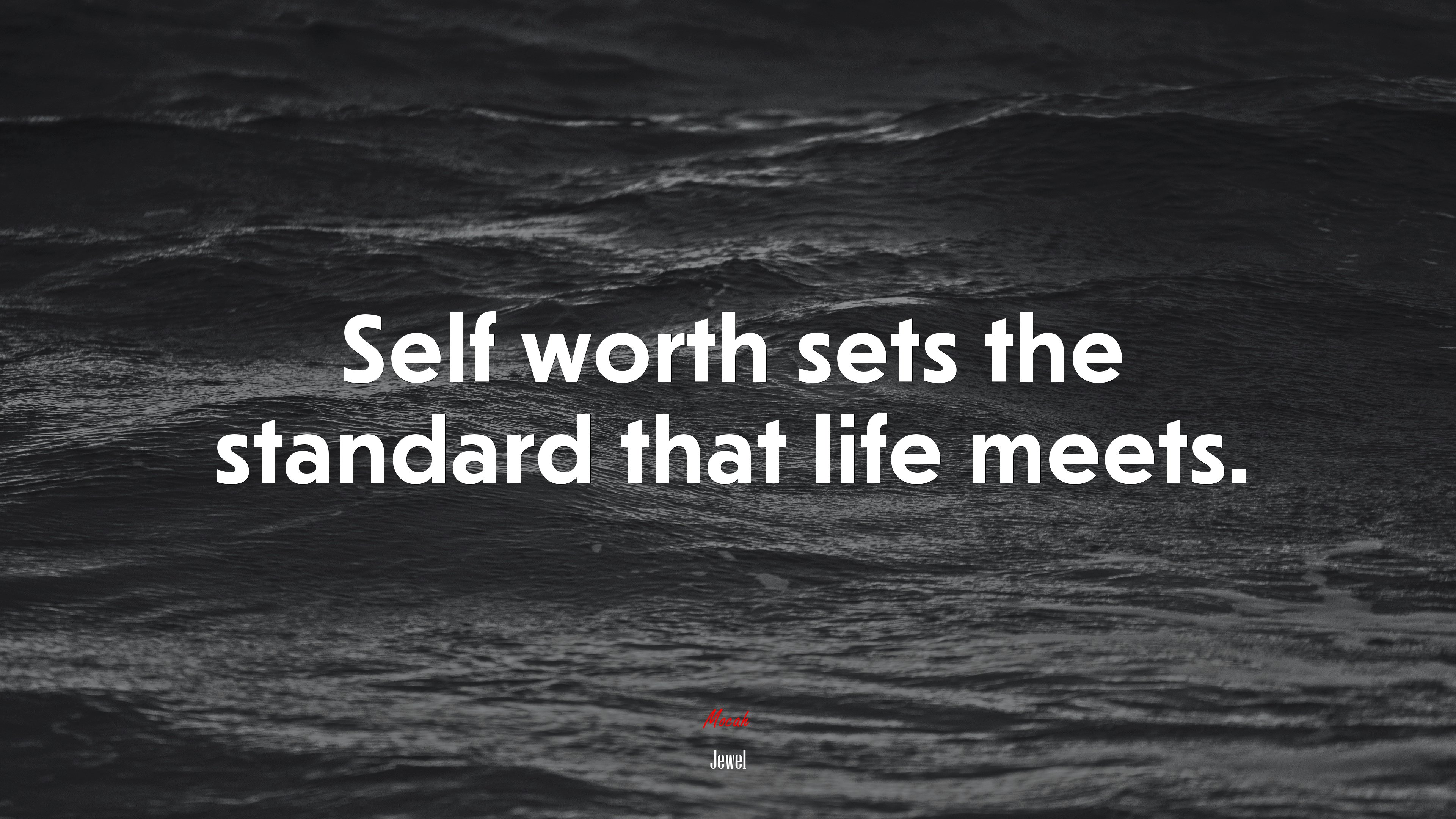 Self worth sets the standard that life meets. | Jewel quote HD Wallpaper