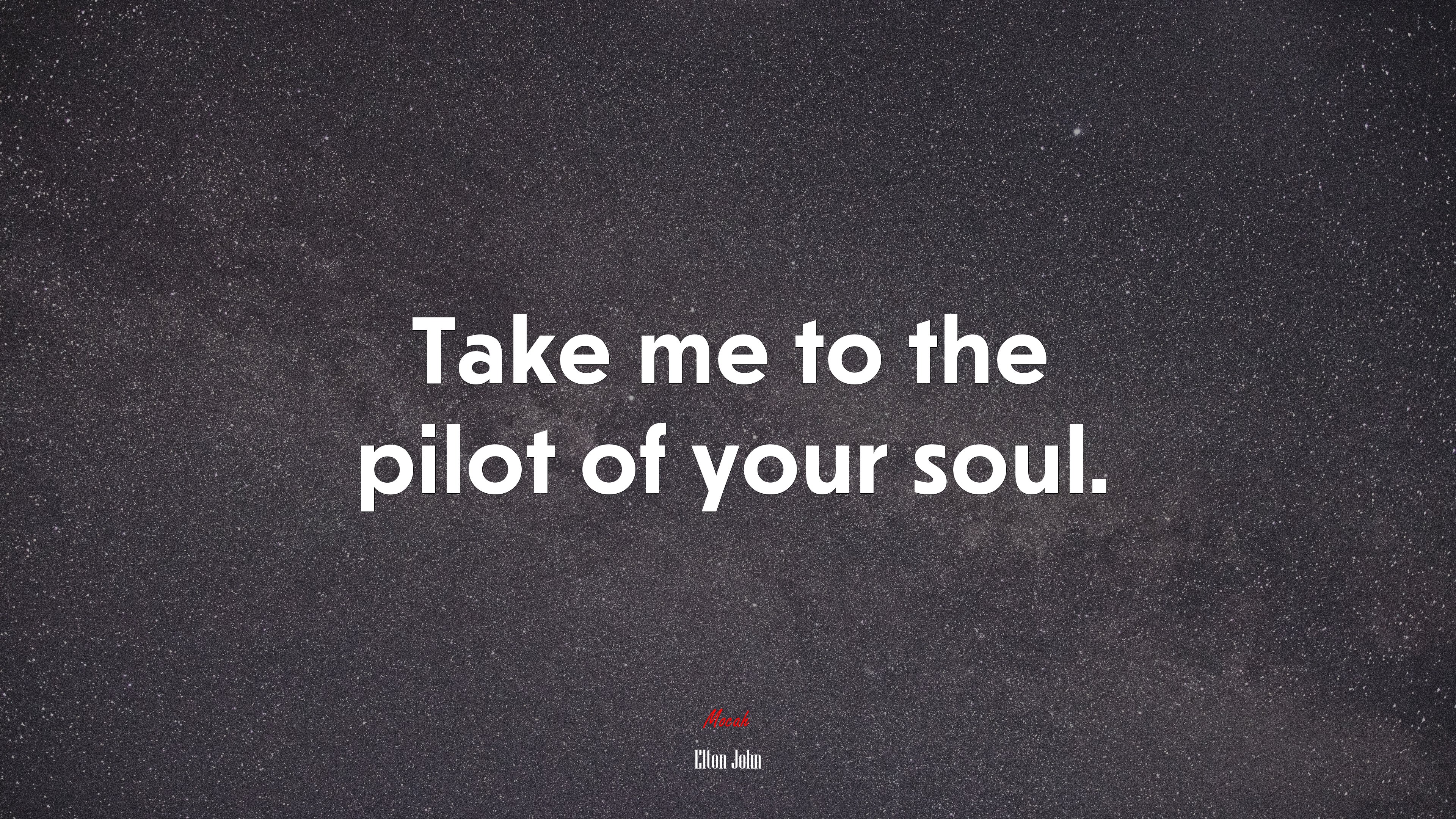 Take me to the pilot of your soul. | Elton John quote HD Wallpaper