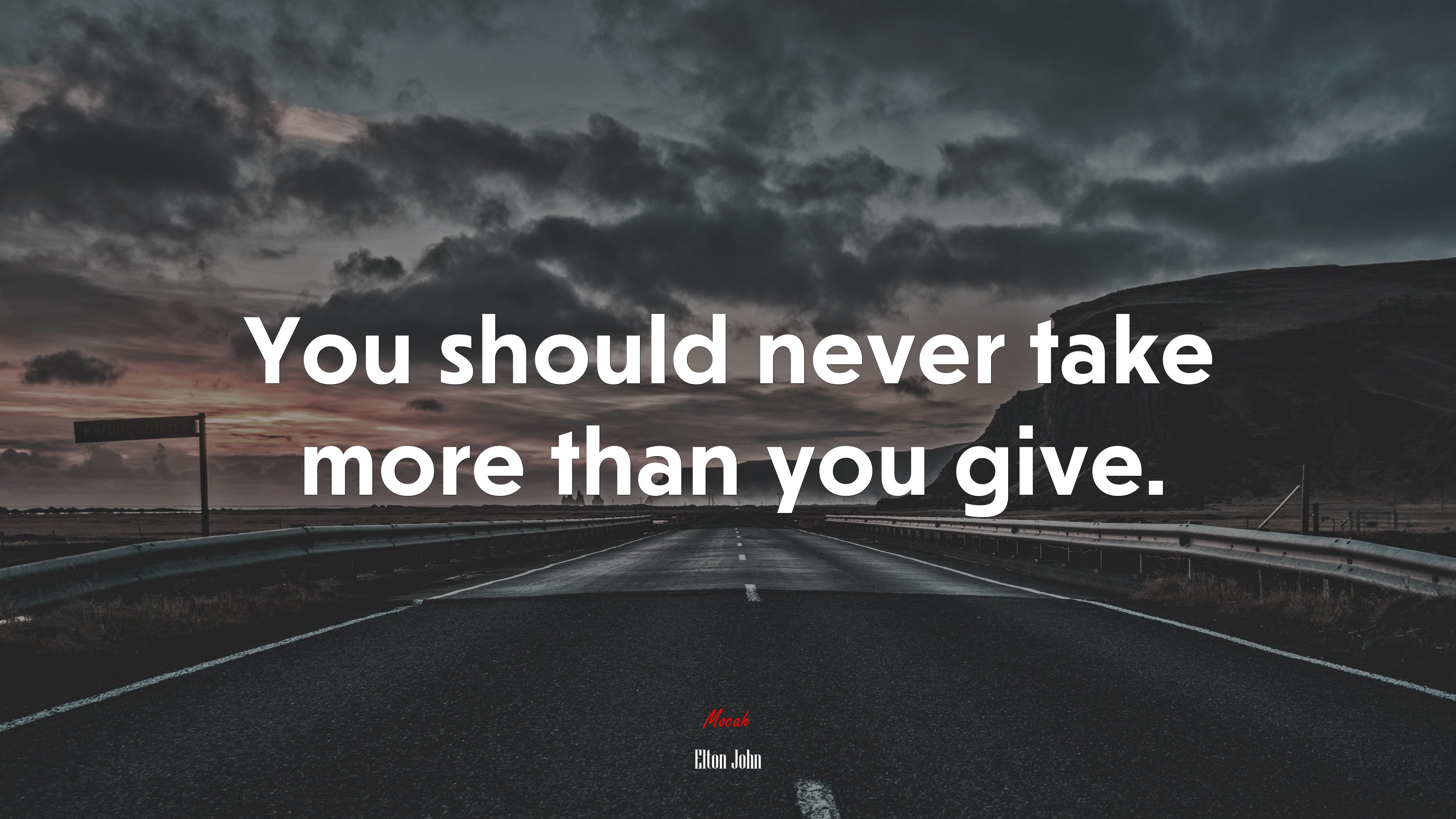 You should never take more than you give. | Elton John quote HD Wallpaper