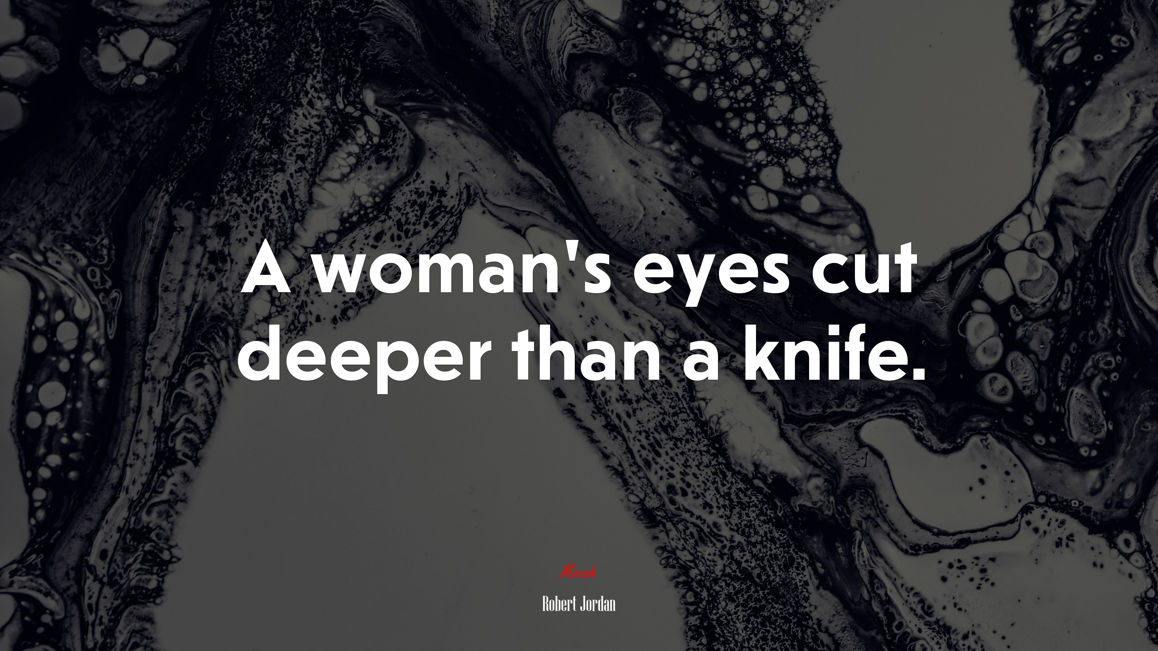A woman’s eyes cut deeper than a knife. | Robert Jordan quote HD Wallpaper