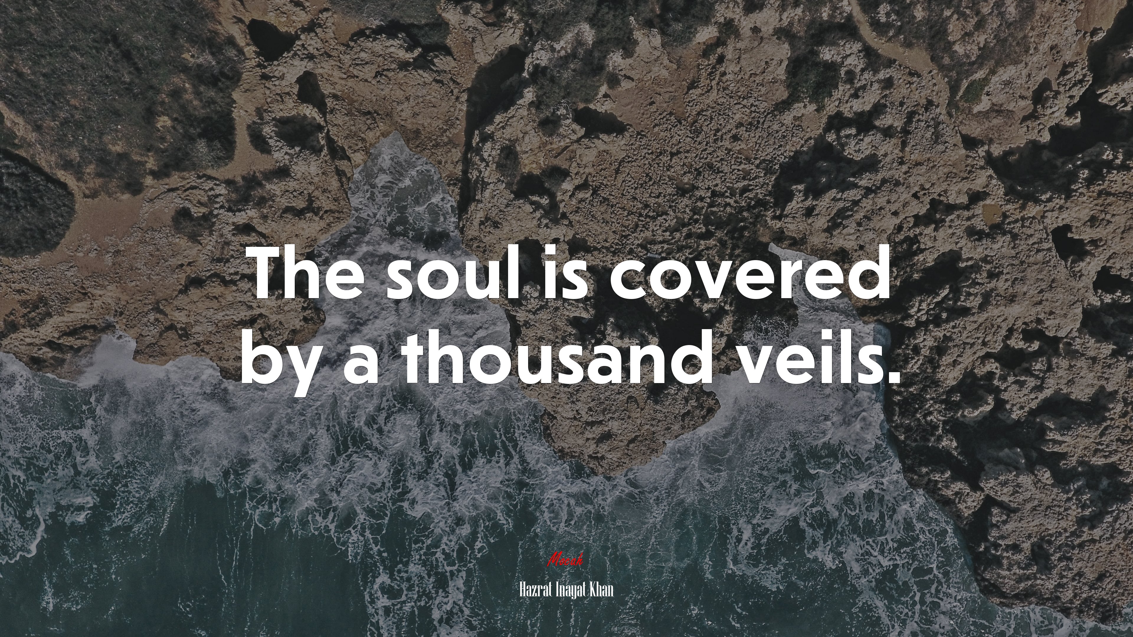 The soul is covered by a thousand veils. | Hazrat Inayat Khan quote HD Wallpaper