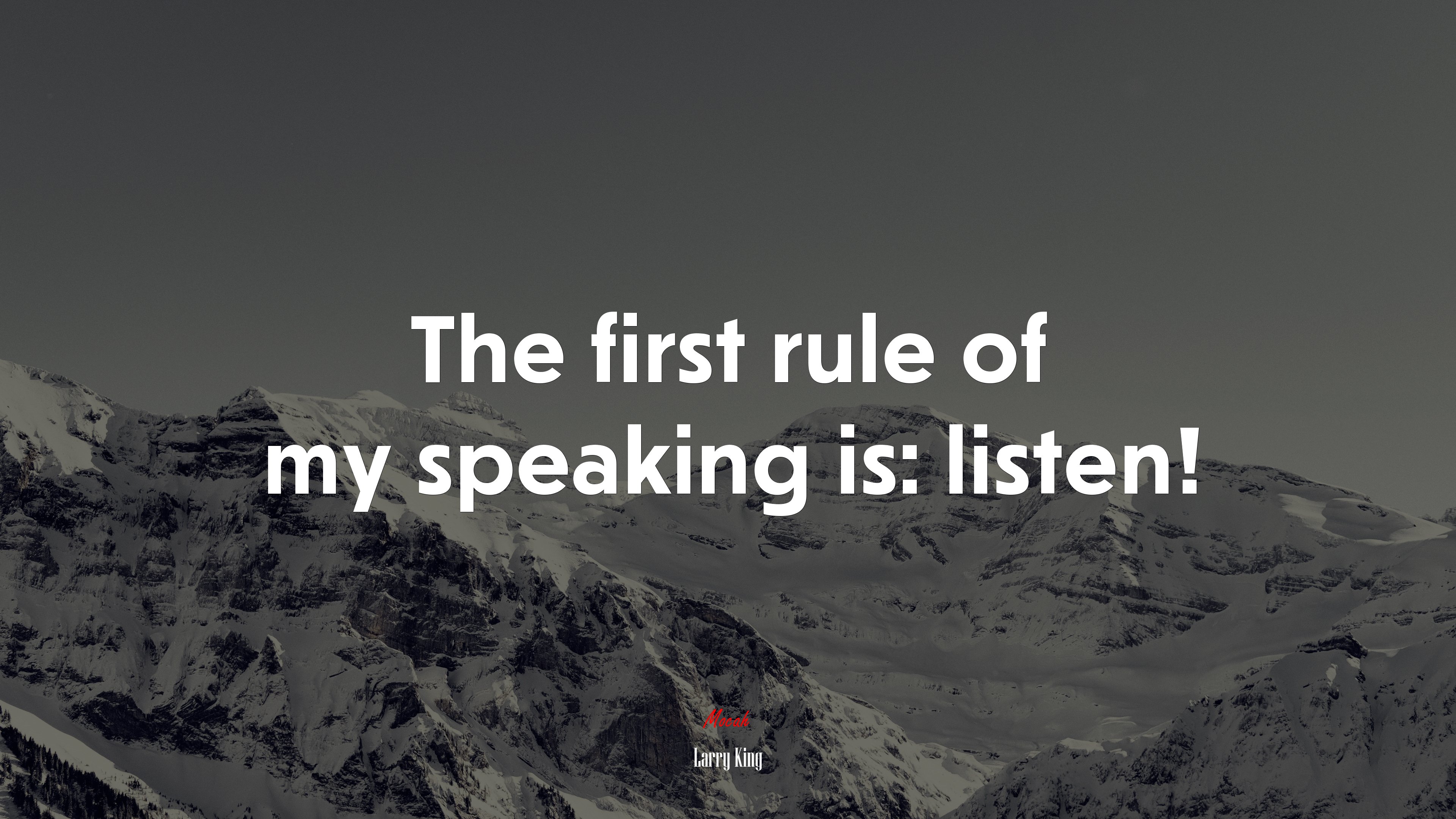 The first rule of my speaking is: listen! | Larry King quote HD Wallpaper