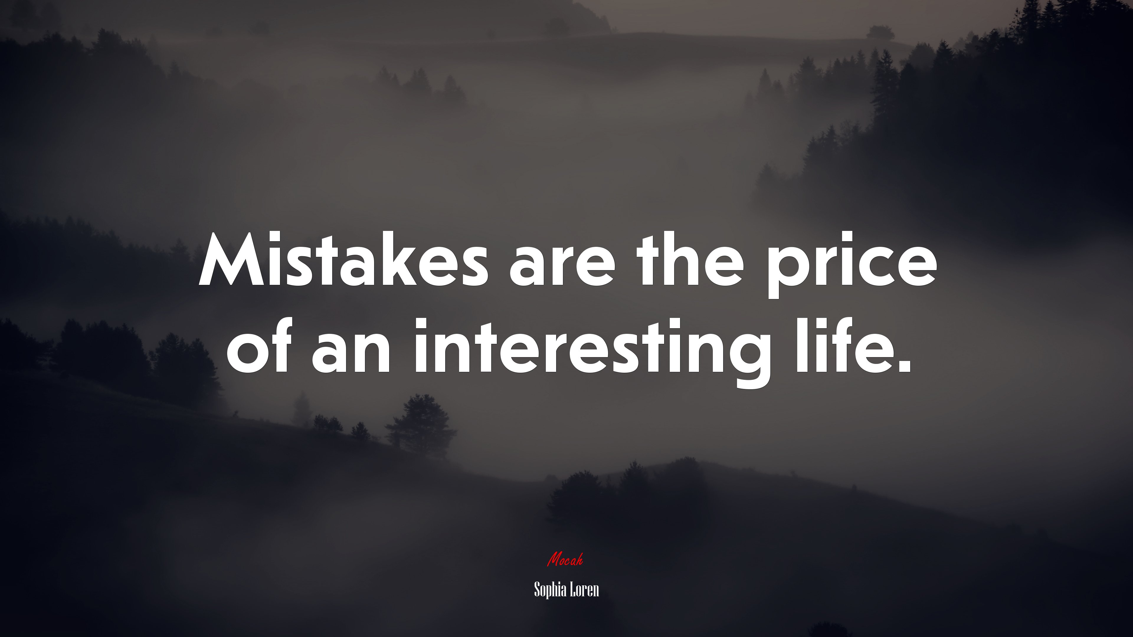 Mistakes are the price of an interesting life. | Sophia Loren quote HD Wallpaper