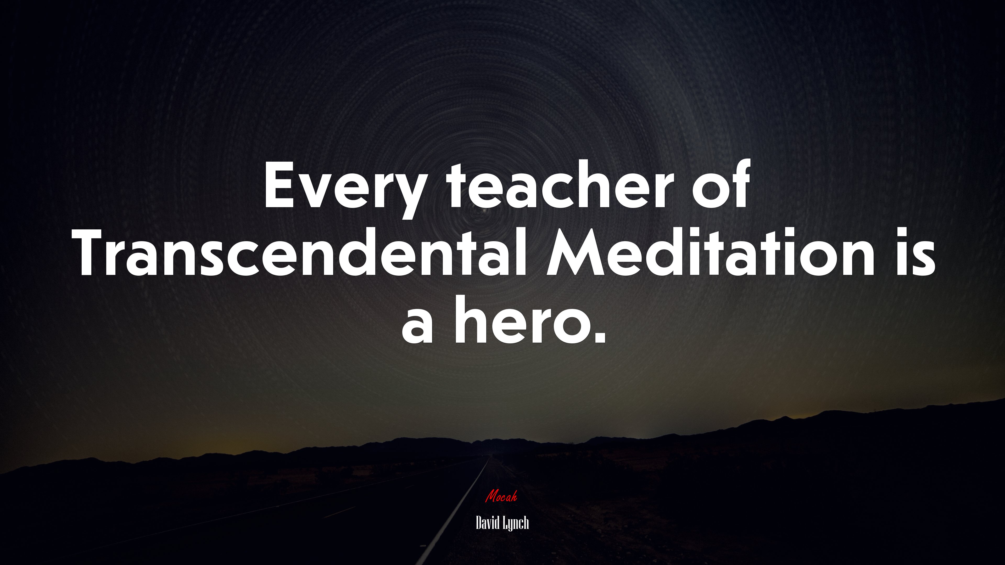 Every teacher of Transcendental Meditation is a hero. | David Lynch quote HD Wallpaper