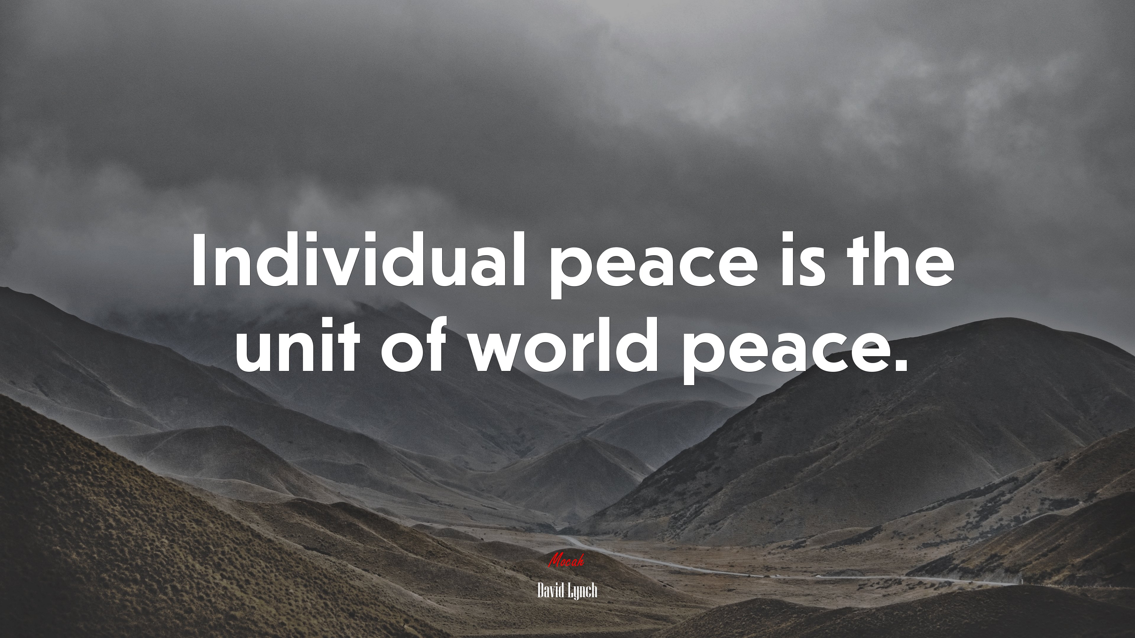 Individual peace is the unit of world peace. | David Lynch quote HD Wallpaper