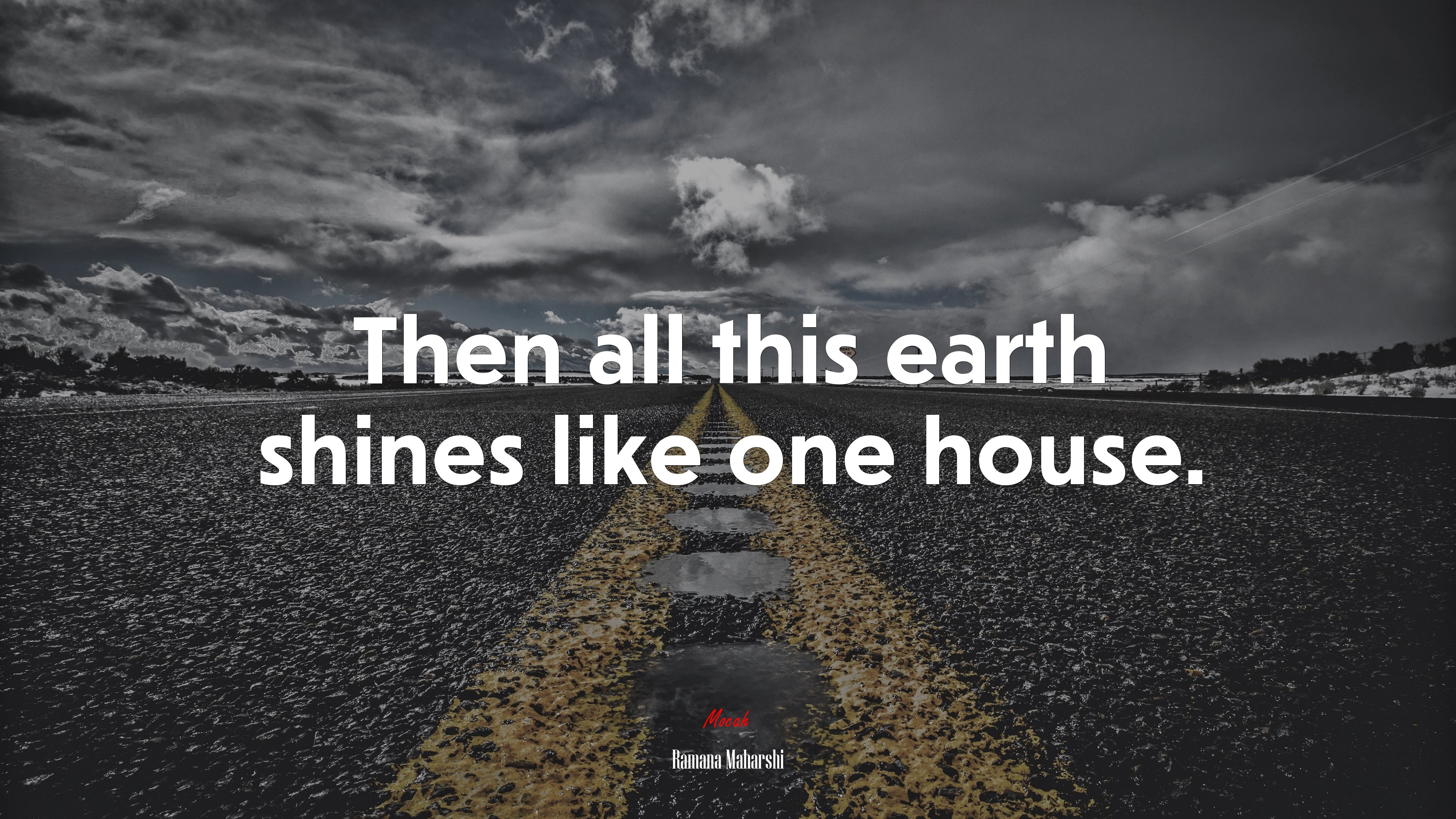 Then all this earth shines like one house. | Ramana Maharshi quote HD Wallpaper