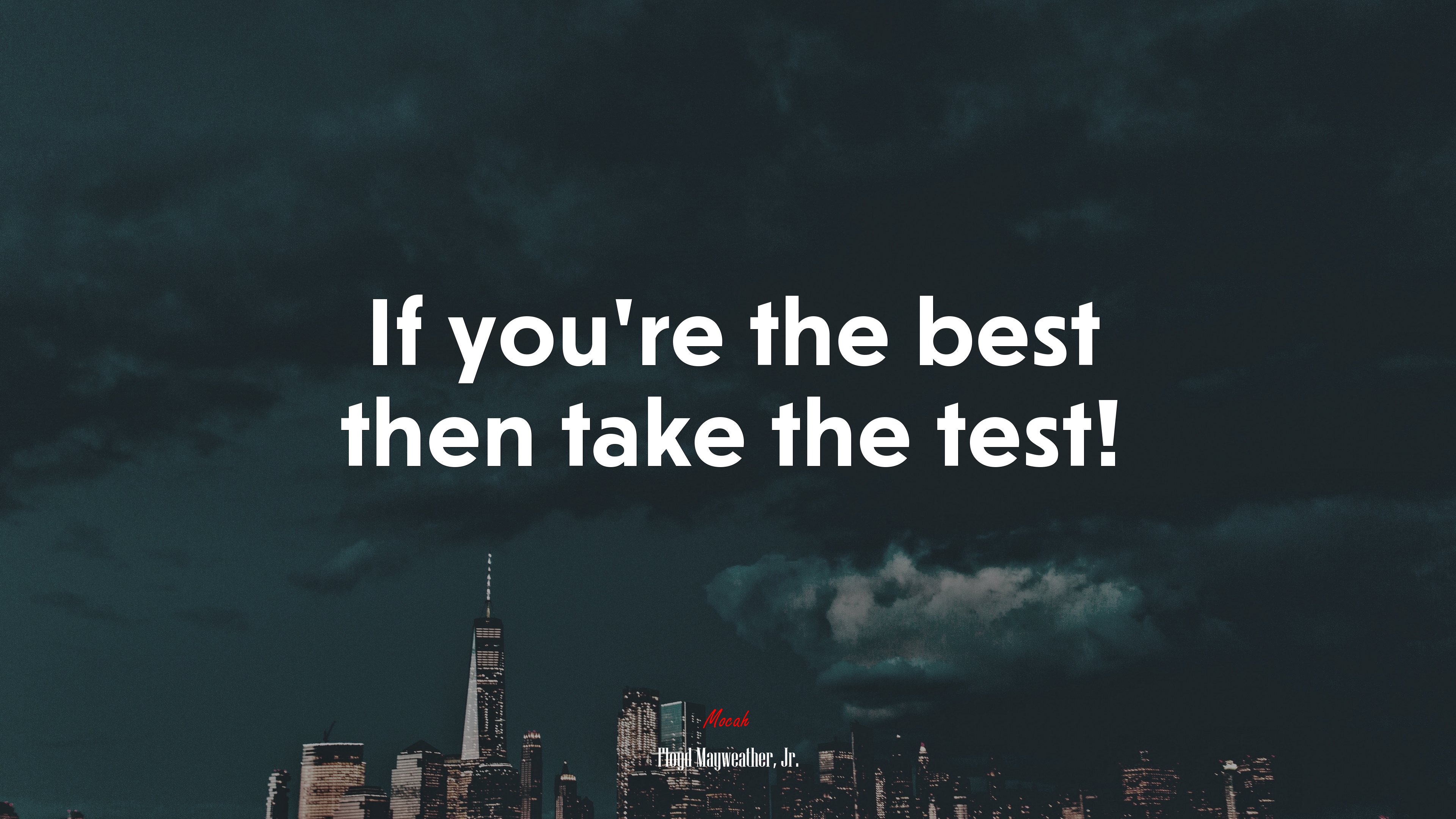 If you’re the best then take the test! | Floyd Mayweather, Jr. quote HD Wallpaper