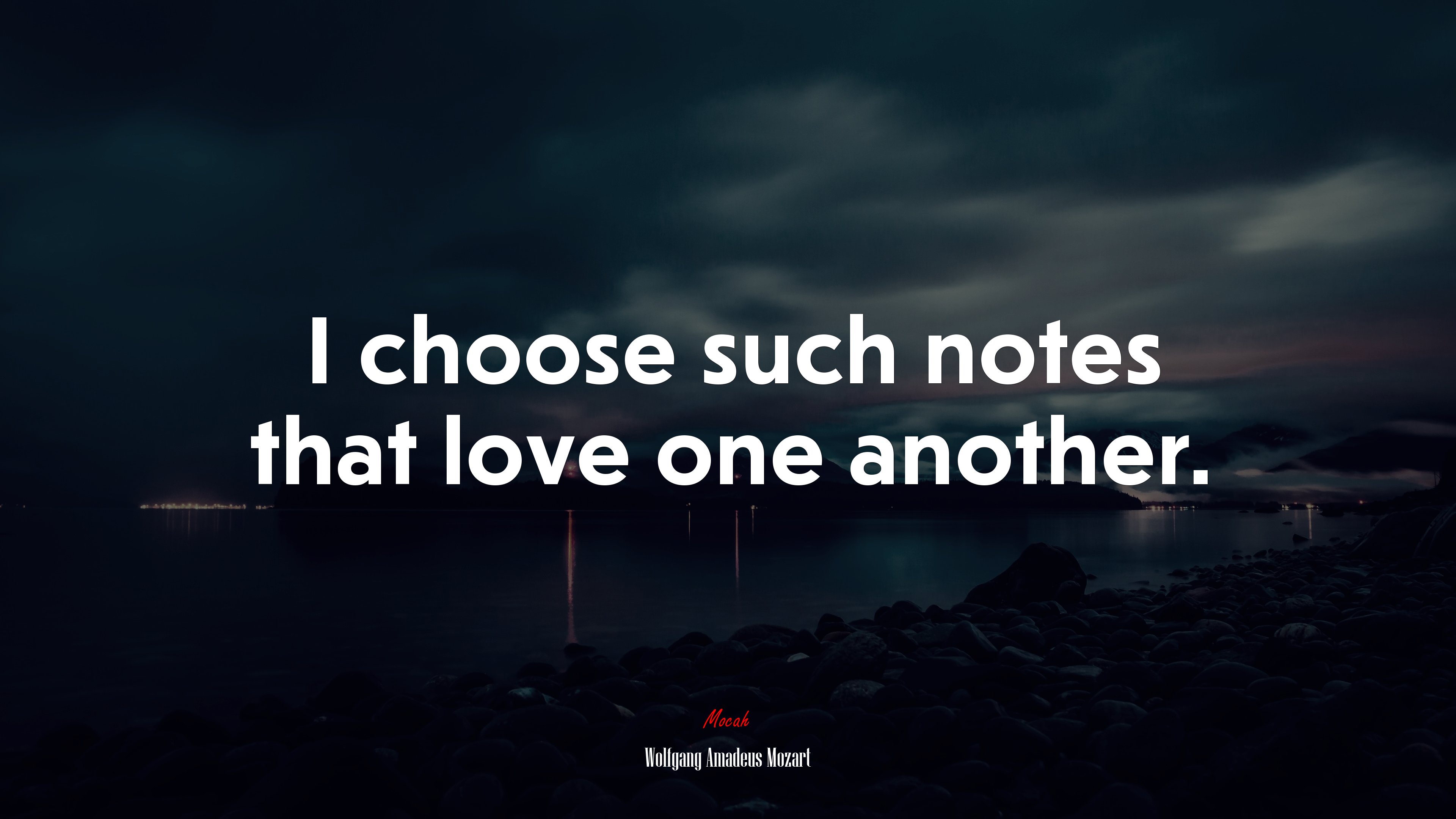 I choose such notes that love one another. | Wolfgang Amadeus Mozart quote HD Wallpaper