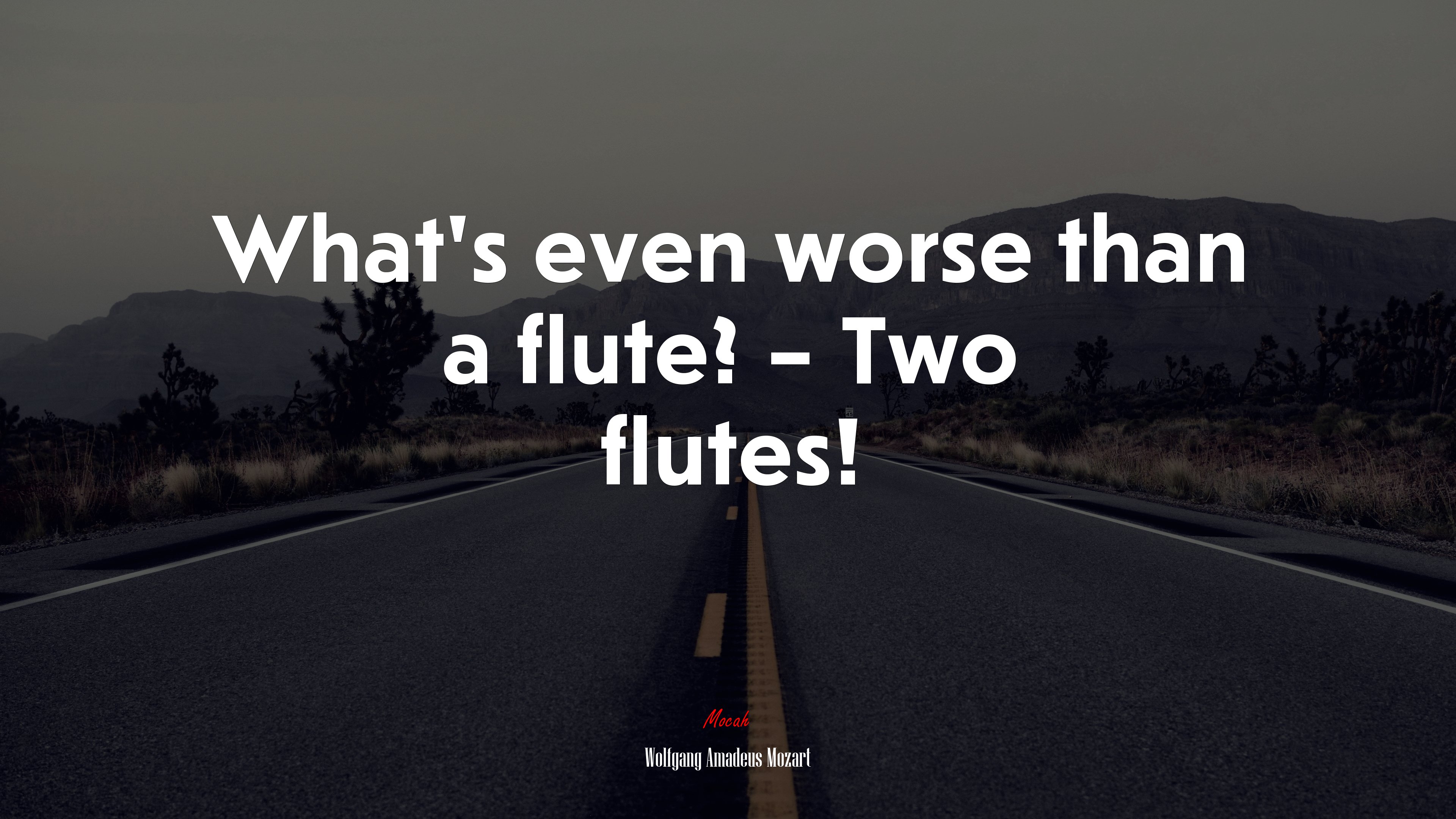 What’s even worse than a flute? – Two flutes! | Wolfgang Amadeus Mozart quote HD Wallpaper